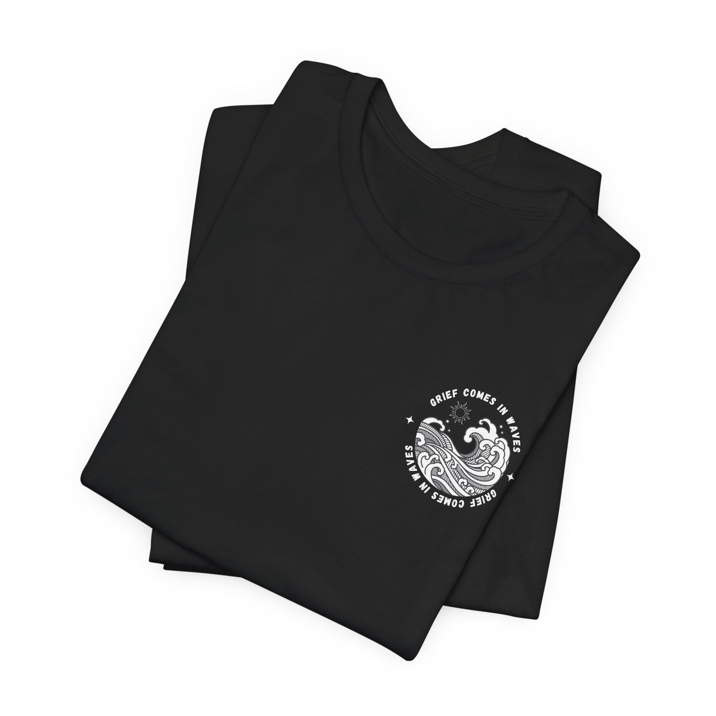 Grief Comes In Waves | T Shirt