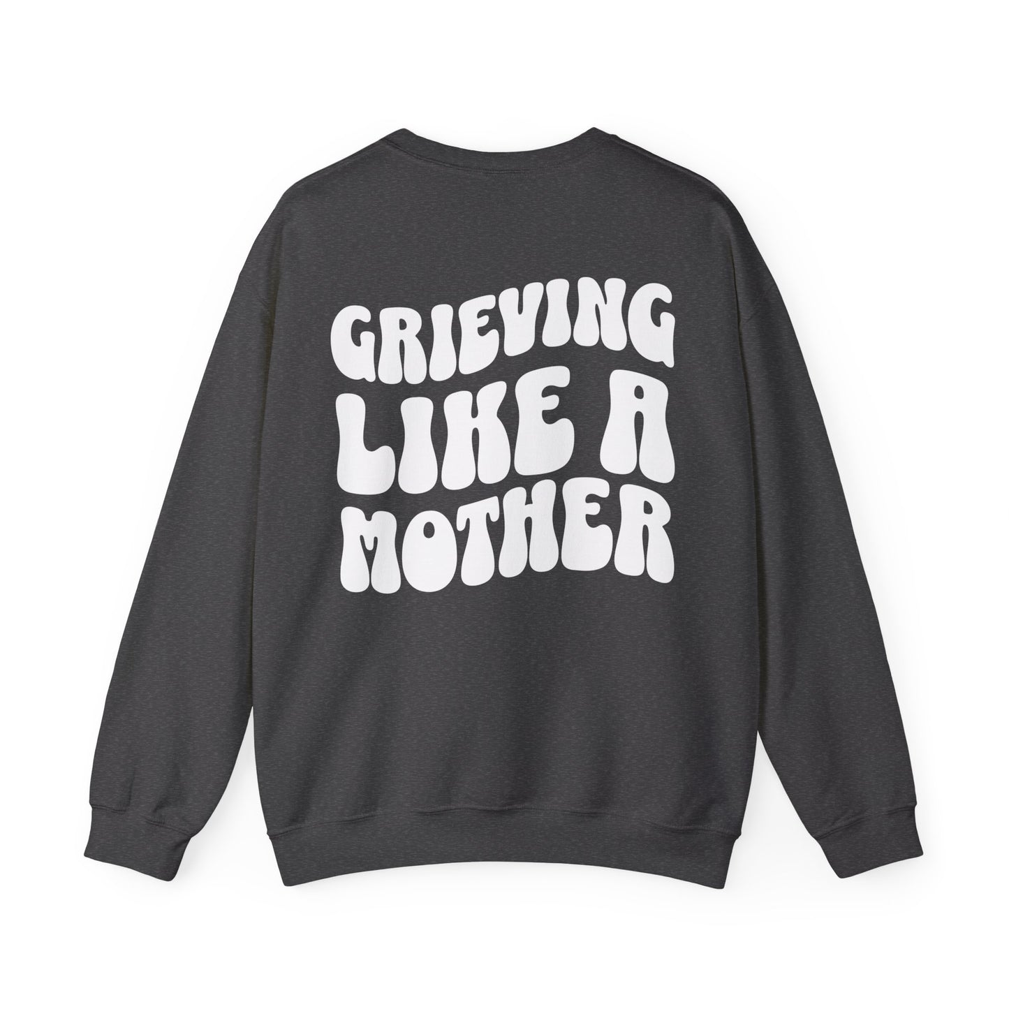 Grieving Like A Mother | (Front & Back) Crewneck