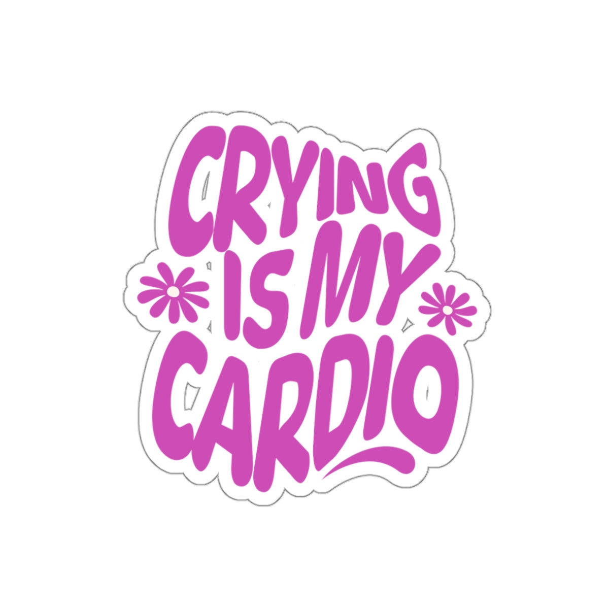 Crying Is My Cardio | Die-Cut Stickers