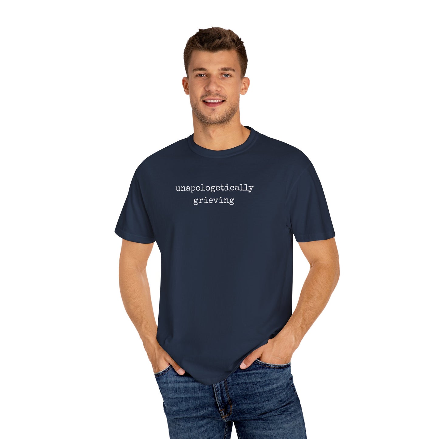 Unapologetically Grieving | Comfort Colors Tee