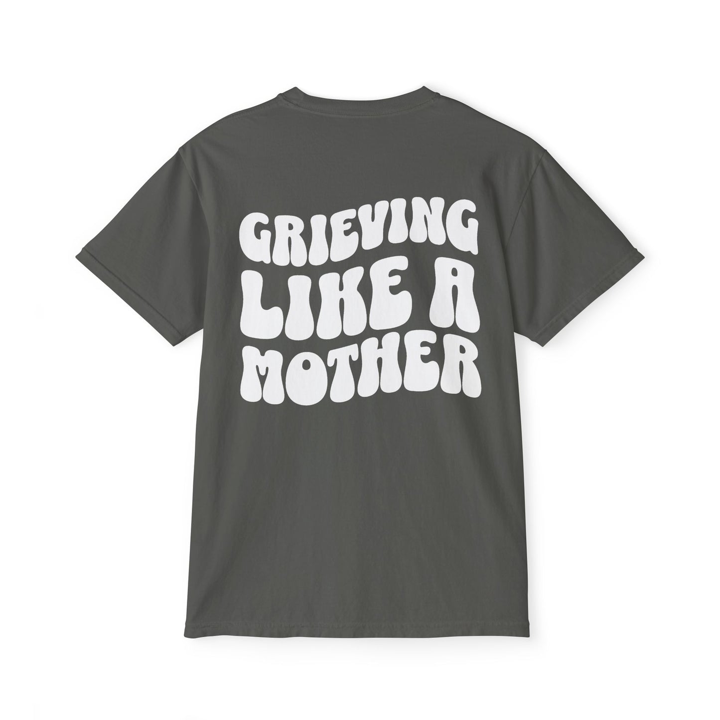 Grieving Like A Mother | (Front & Back) Comfort Colors Pocket Tee