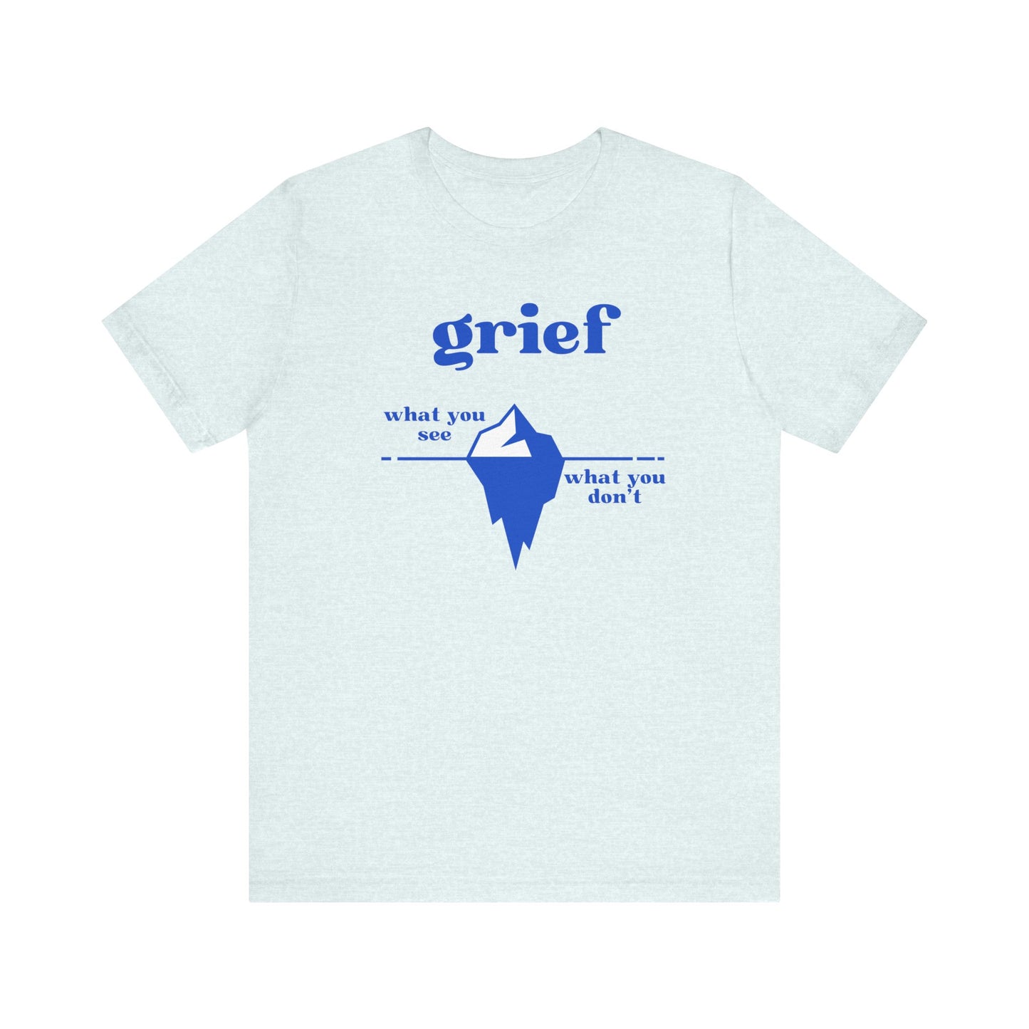 Grief Iceberg | T Shirt