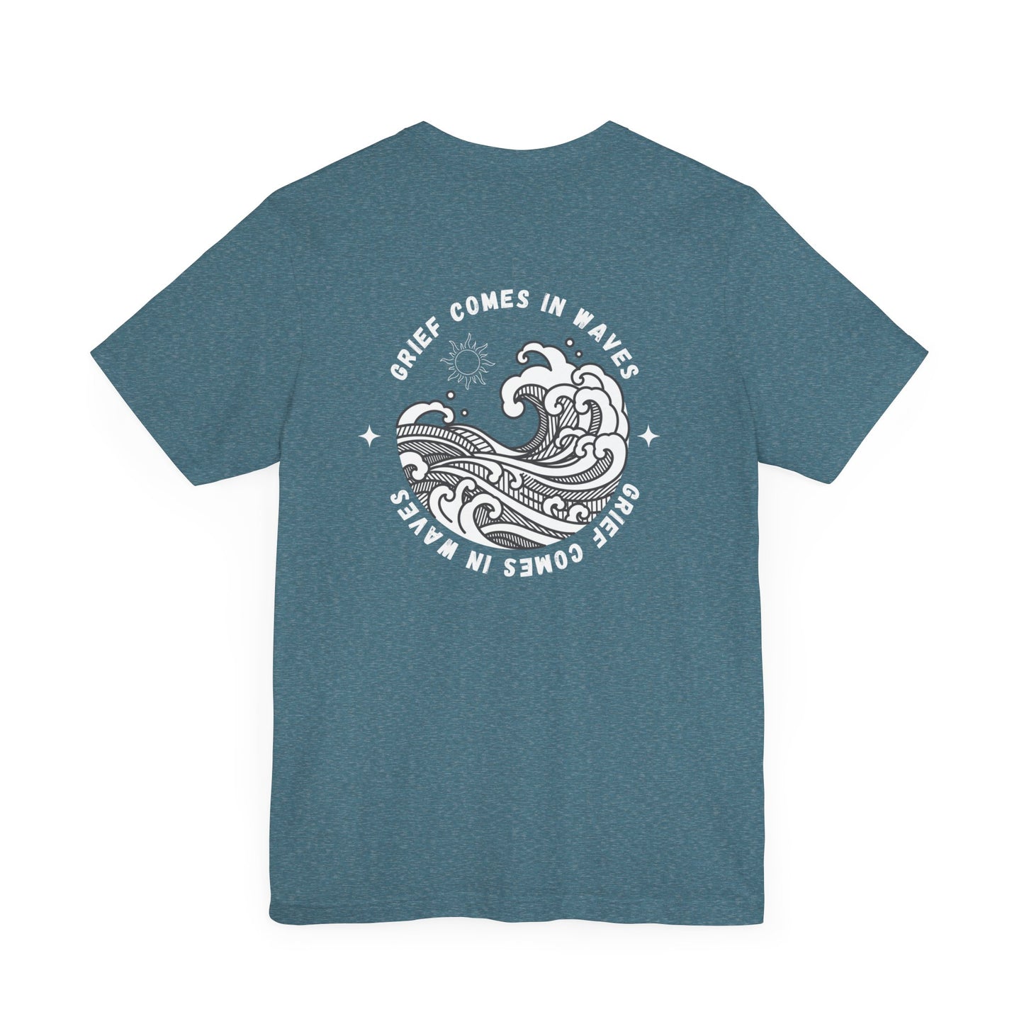 Grief Comes In Waves | T Shirt
