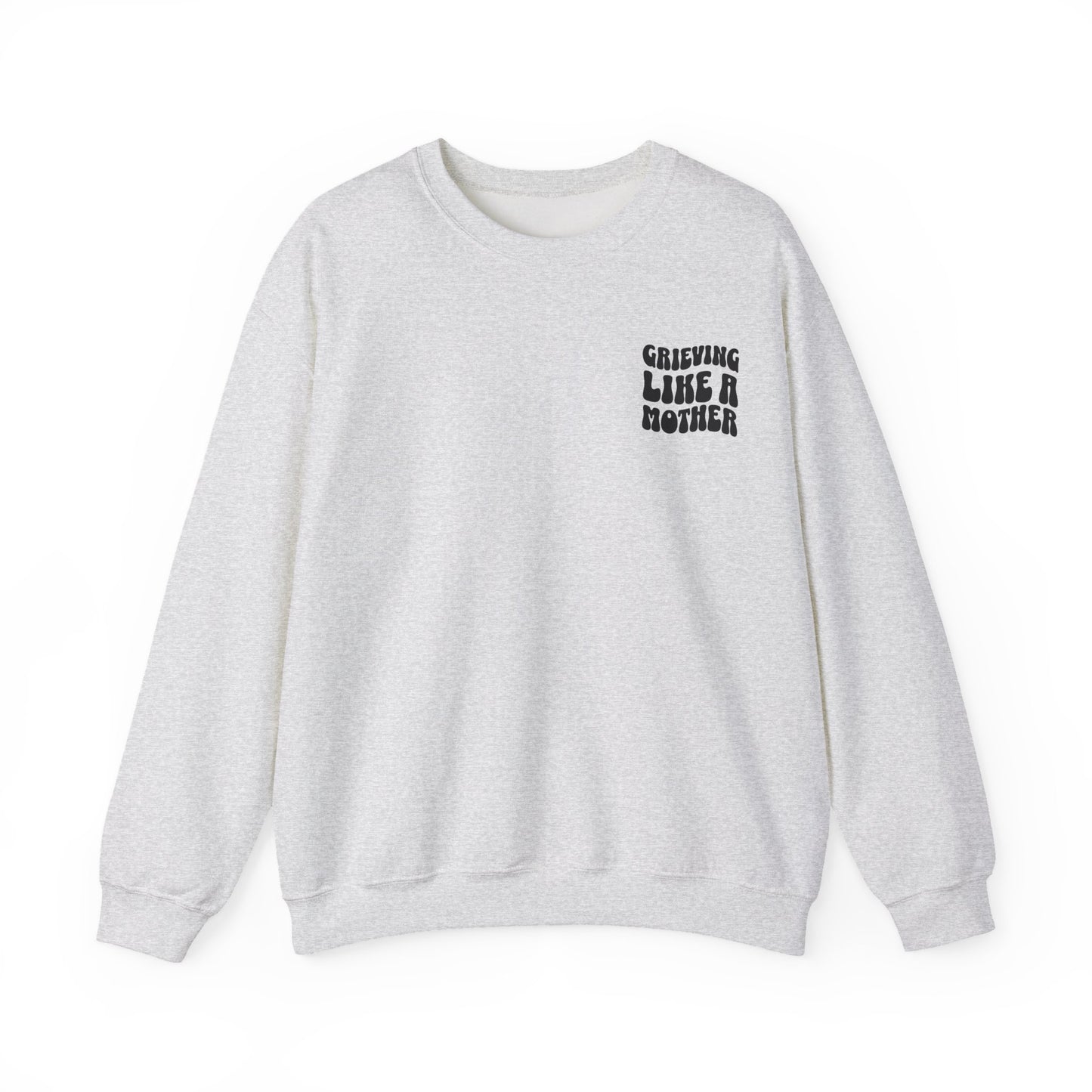 Grieving Like A Mother | (Front & Back) Crewneck