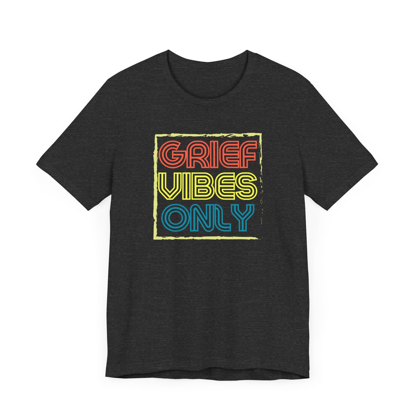 Grief Vibes | T Shirt