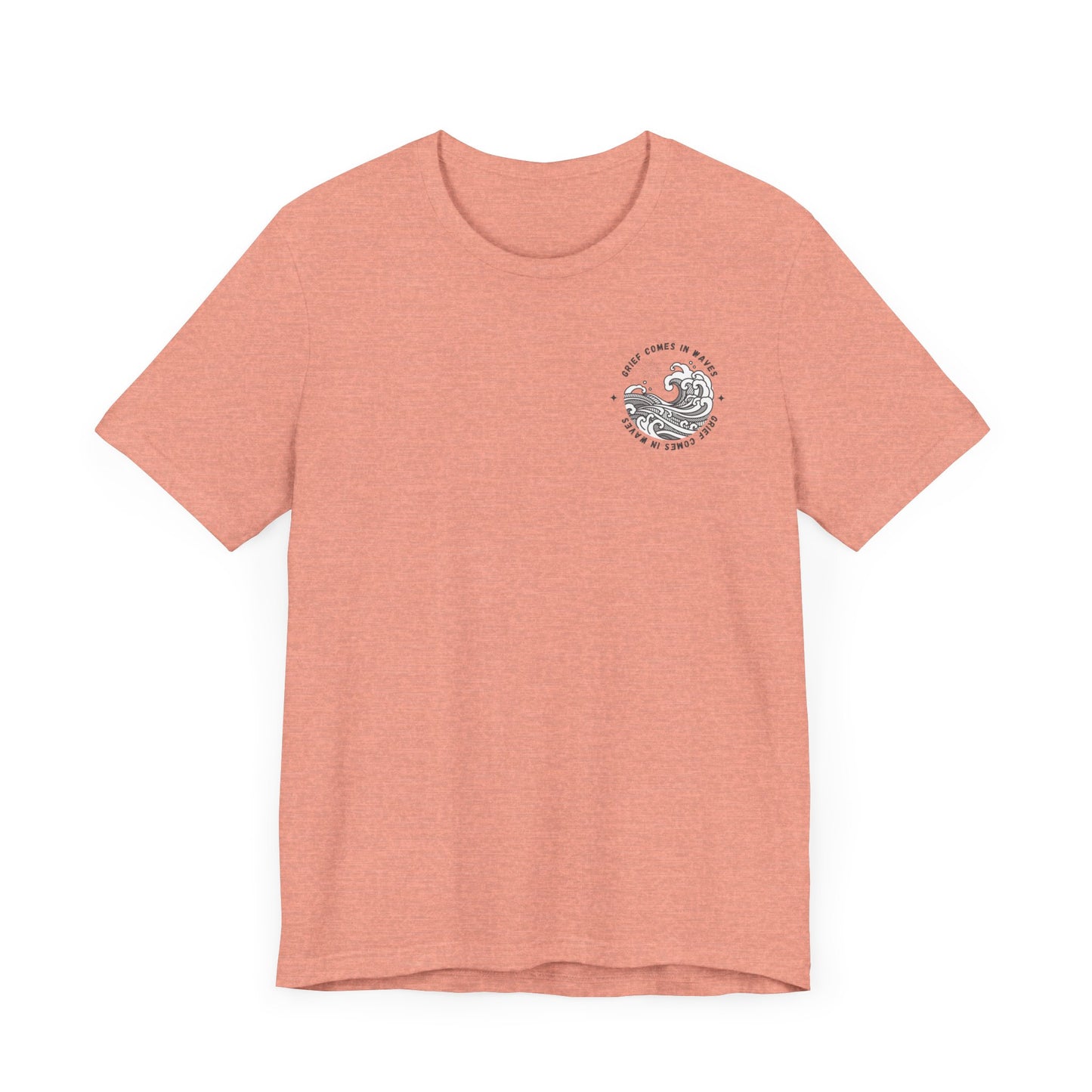 Grief Comes In Waves | T Shirt