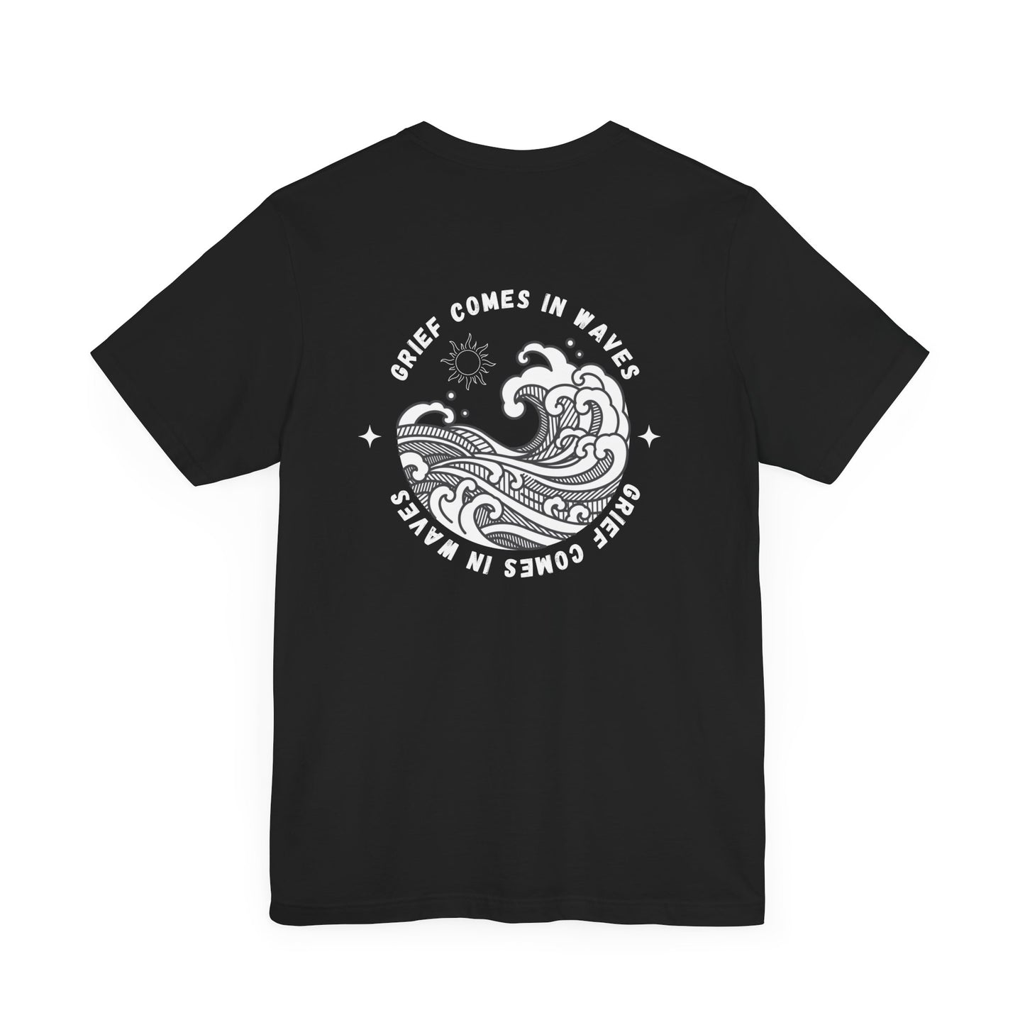 Grief Comes In Waves | T Shirt