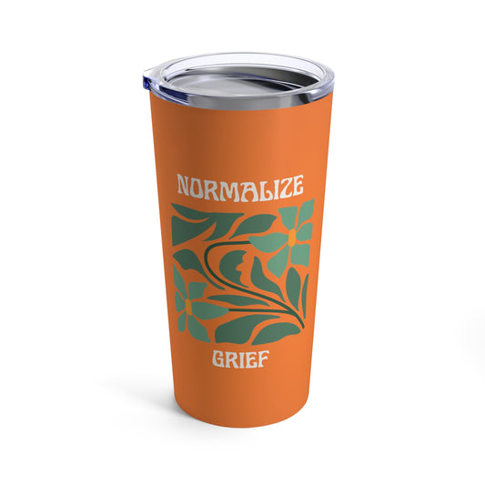 Normalize Grief | Tumbler 20oz