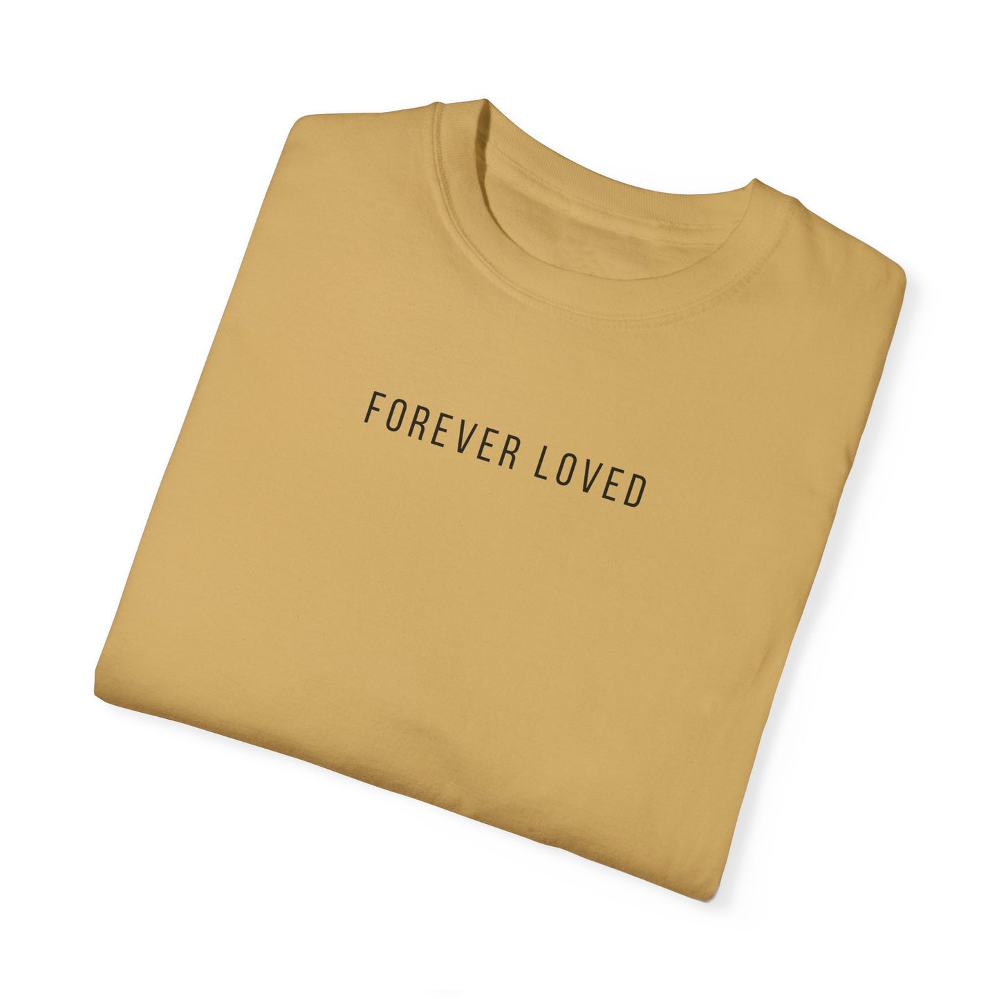 Forever Loved | Comfort Colors T