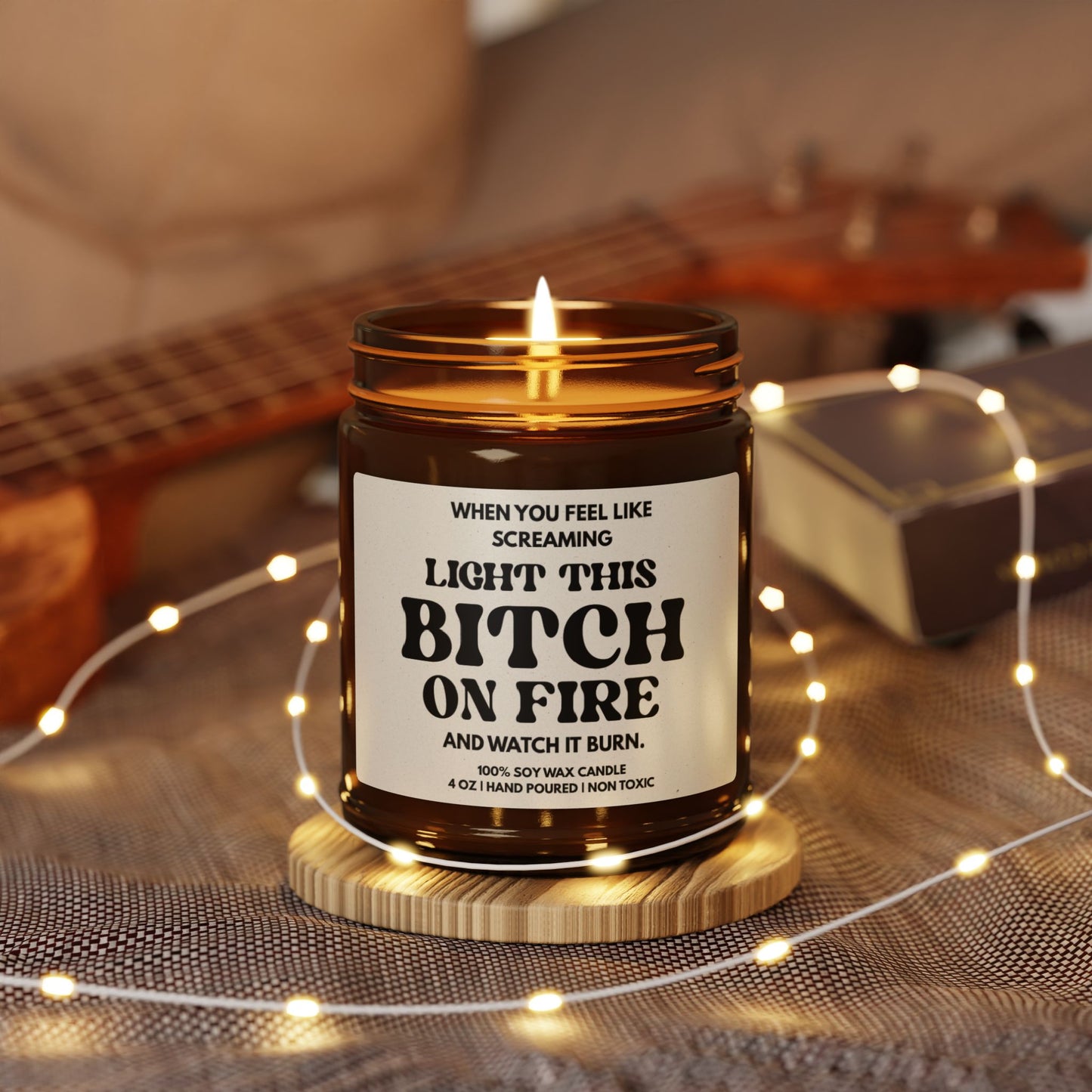 Light This Bitch On Fire | 4oz or 9 oz Scented Soy Candle
