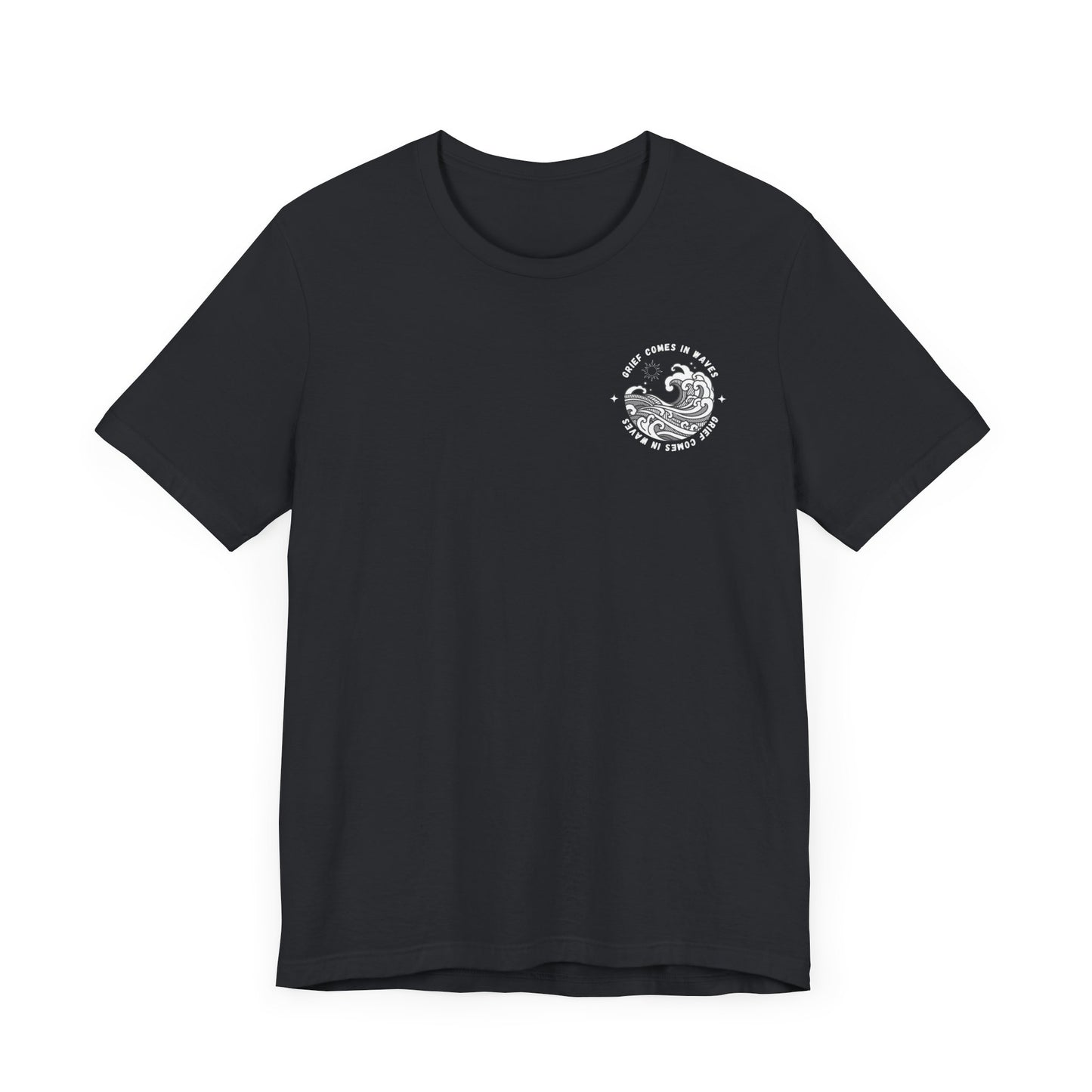 Grief Comes In Waves | T Shirt