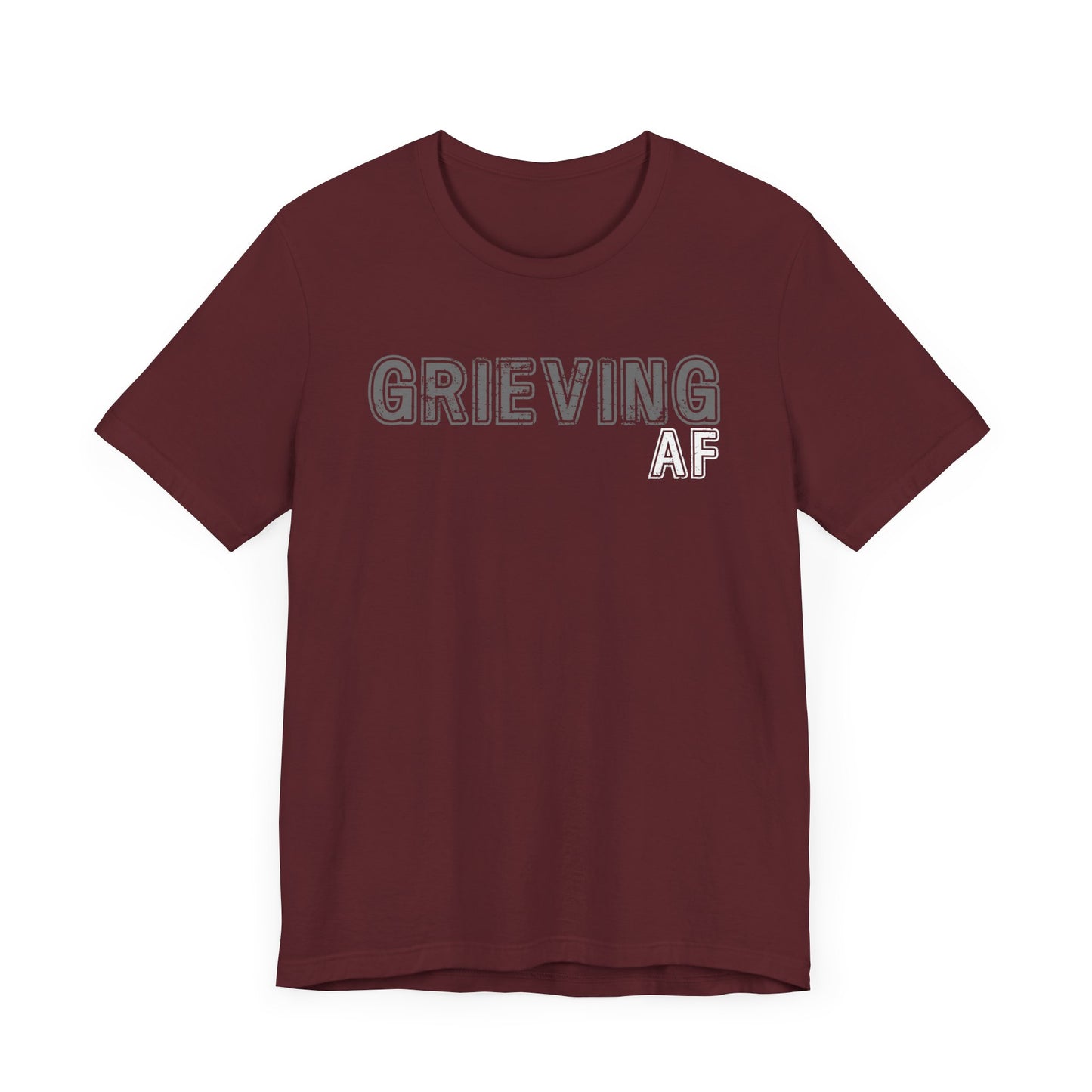 Grieving AF | T Shirt
