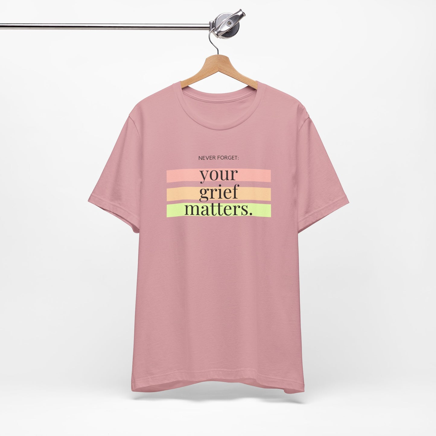 Your Grief Matters | T Shirt