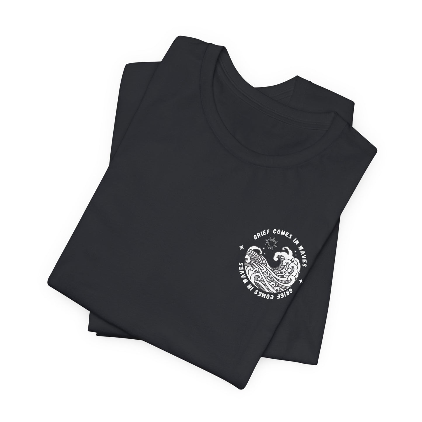 Grief Comes In Waves | T Shirt