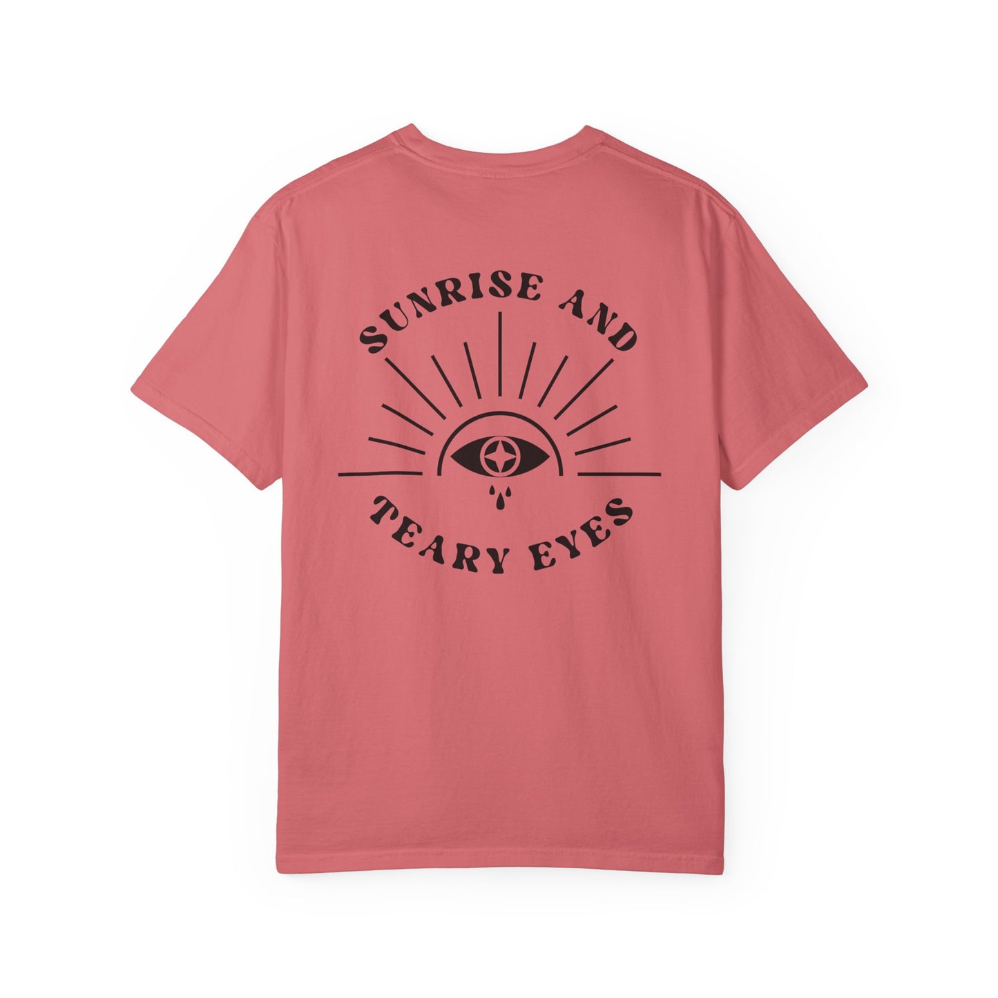 Sunrise And Teary Eyes | Comfort Colors Tee