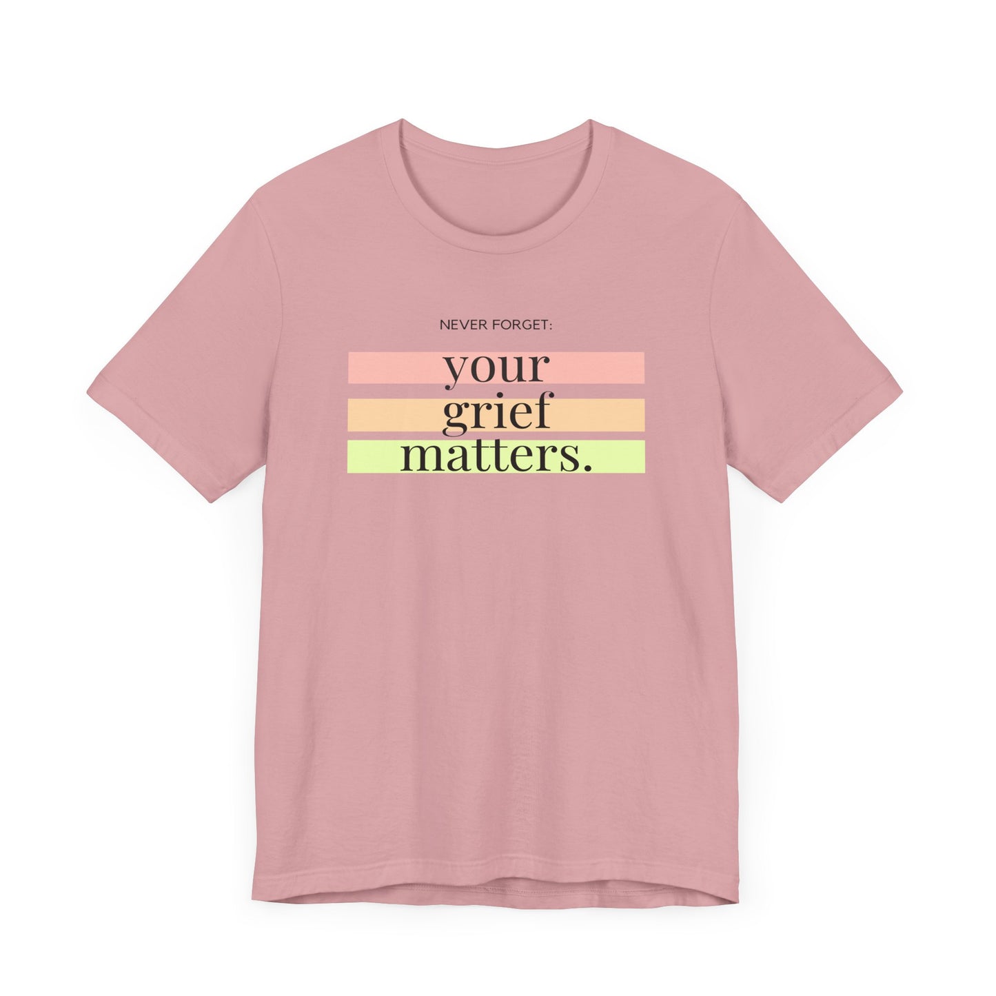 Your Grief Matters | T Shirt