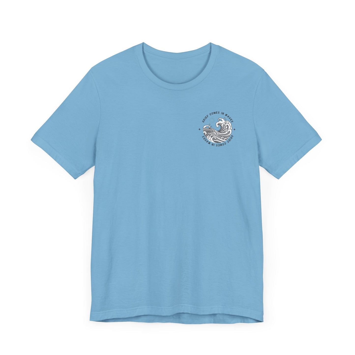 Grief Comes In Waves | T Shirt