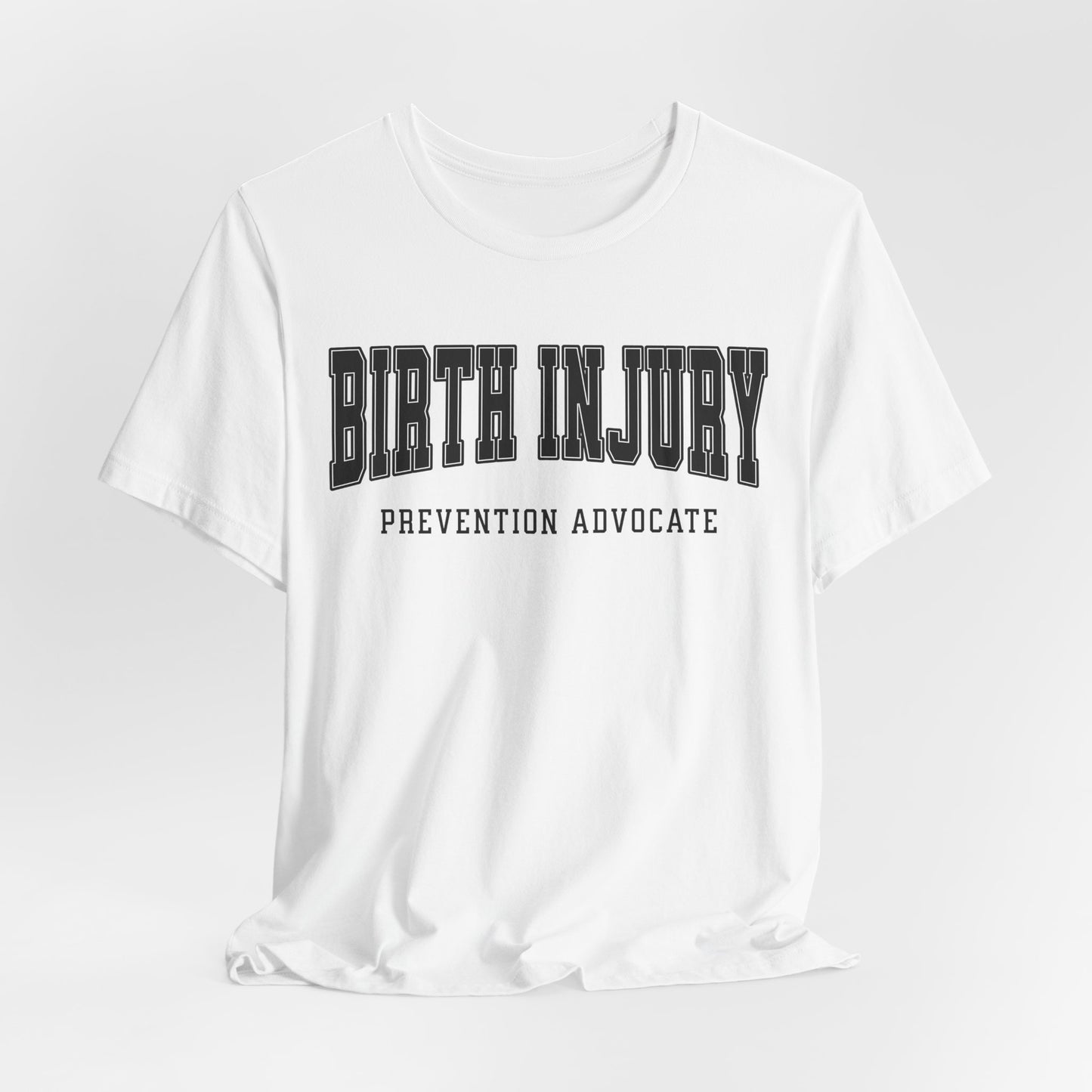 Birth Injury Prevention Advocate (Custom Text On Back) | T Shirt
