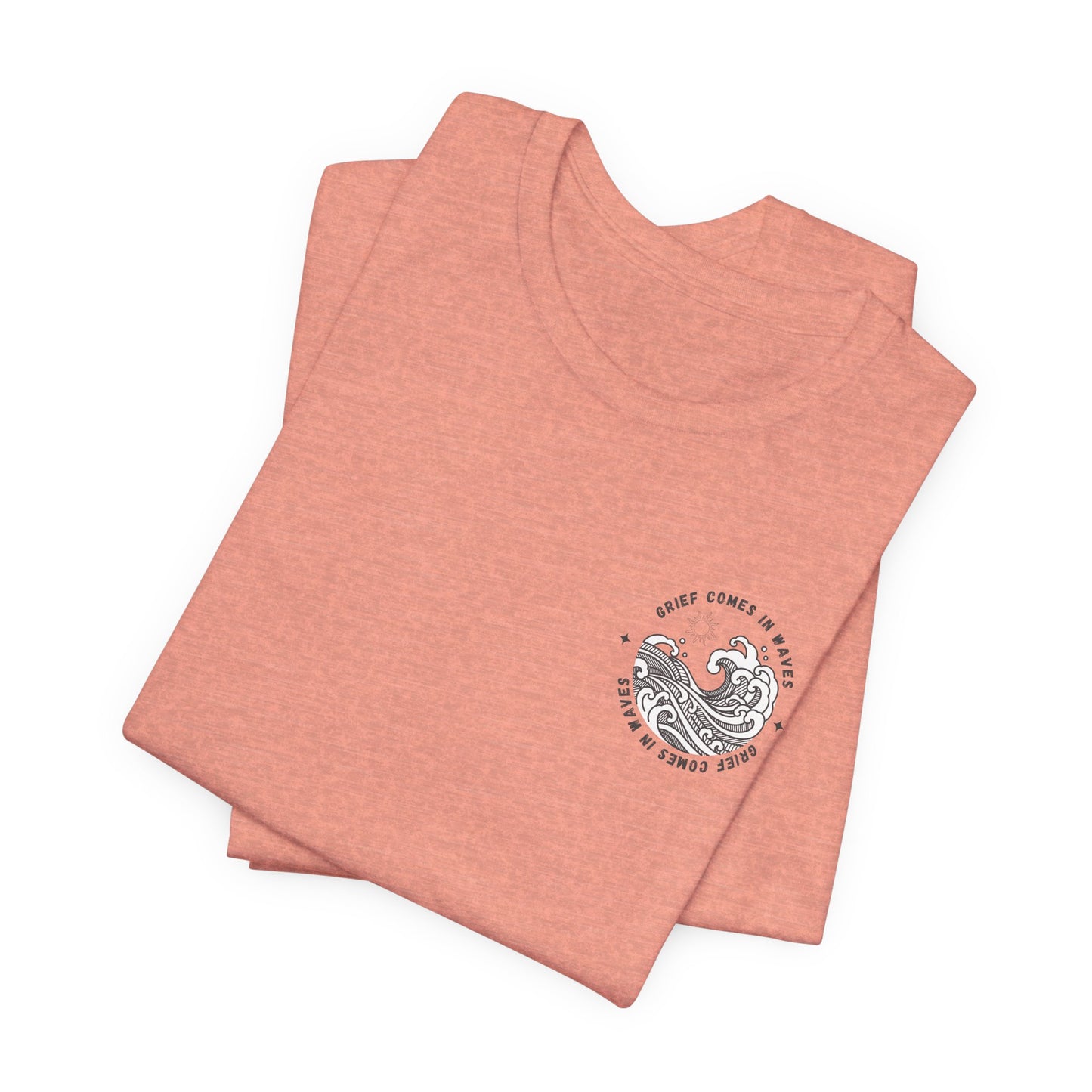 Grief Comes In Waves | T Shirt