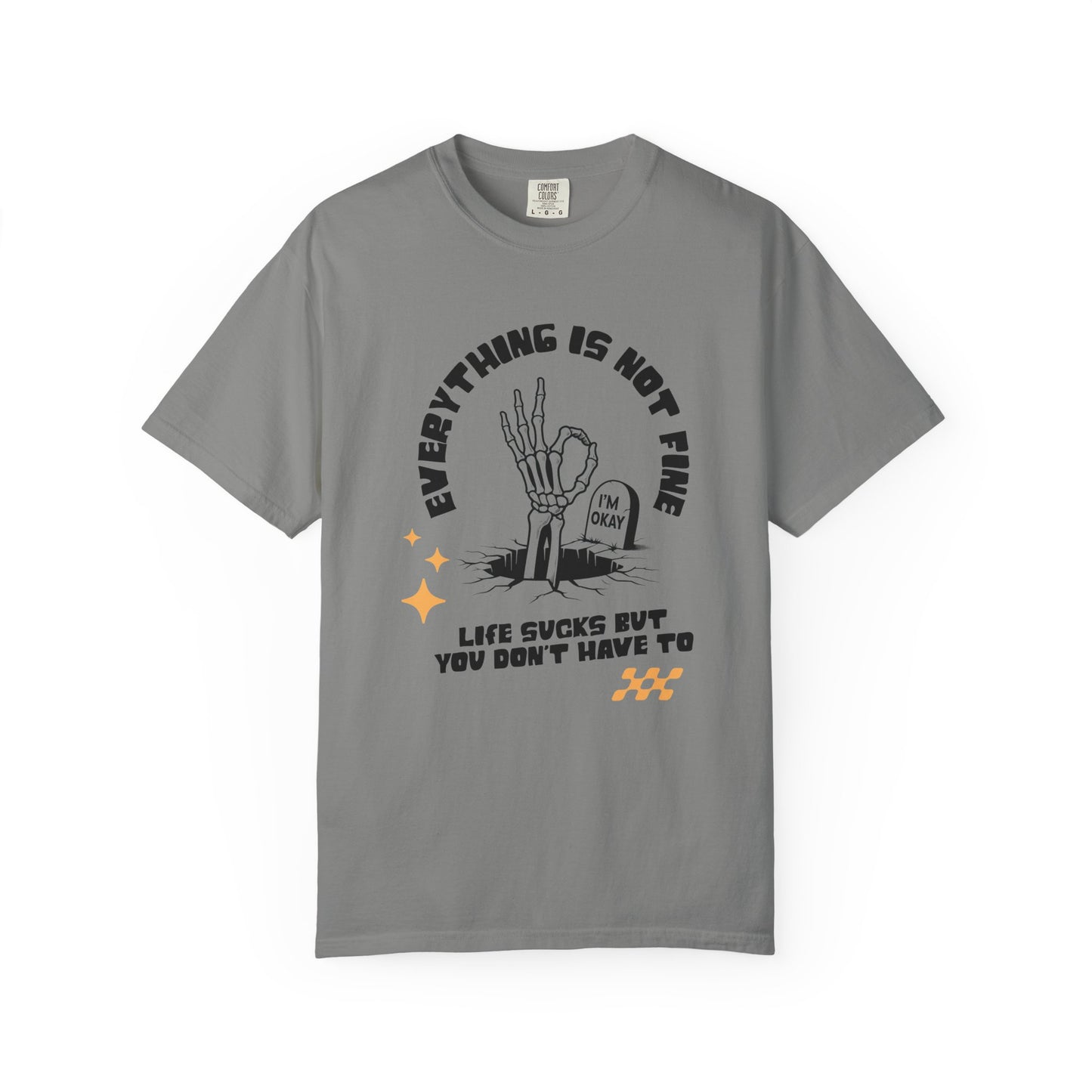 Everything Is Not Fine | Comfort Colors Tee
