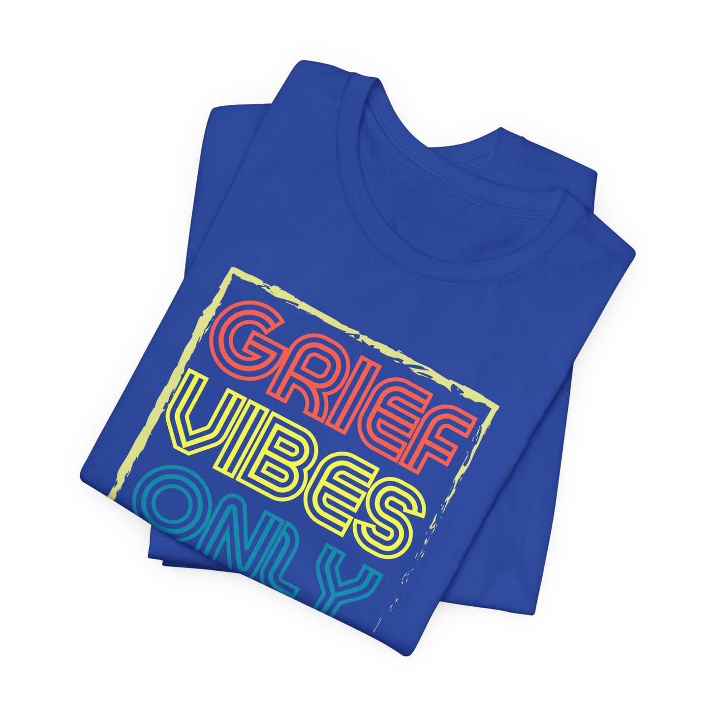 Grief Vibes | T Shirt