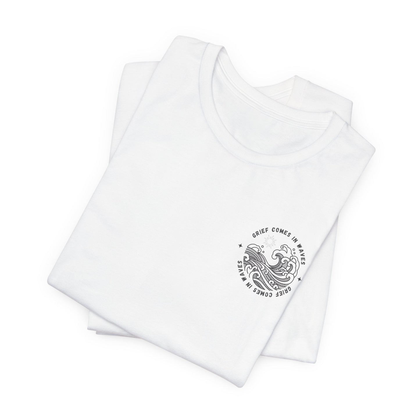 Grief Comes In Waves | T Shirt