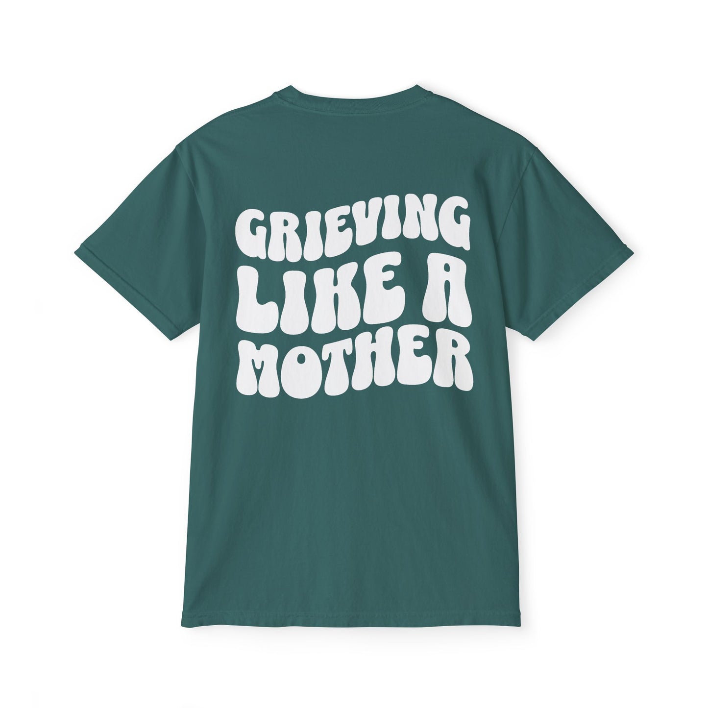 Grieving Like A Mother | (Front & Back) Comfort Colors Pocket Tee