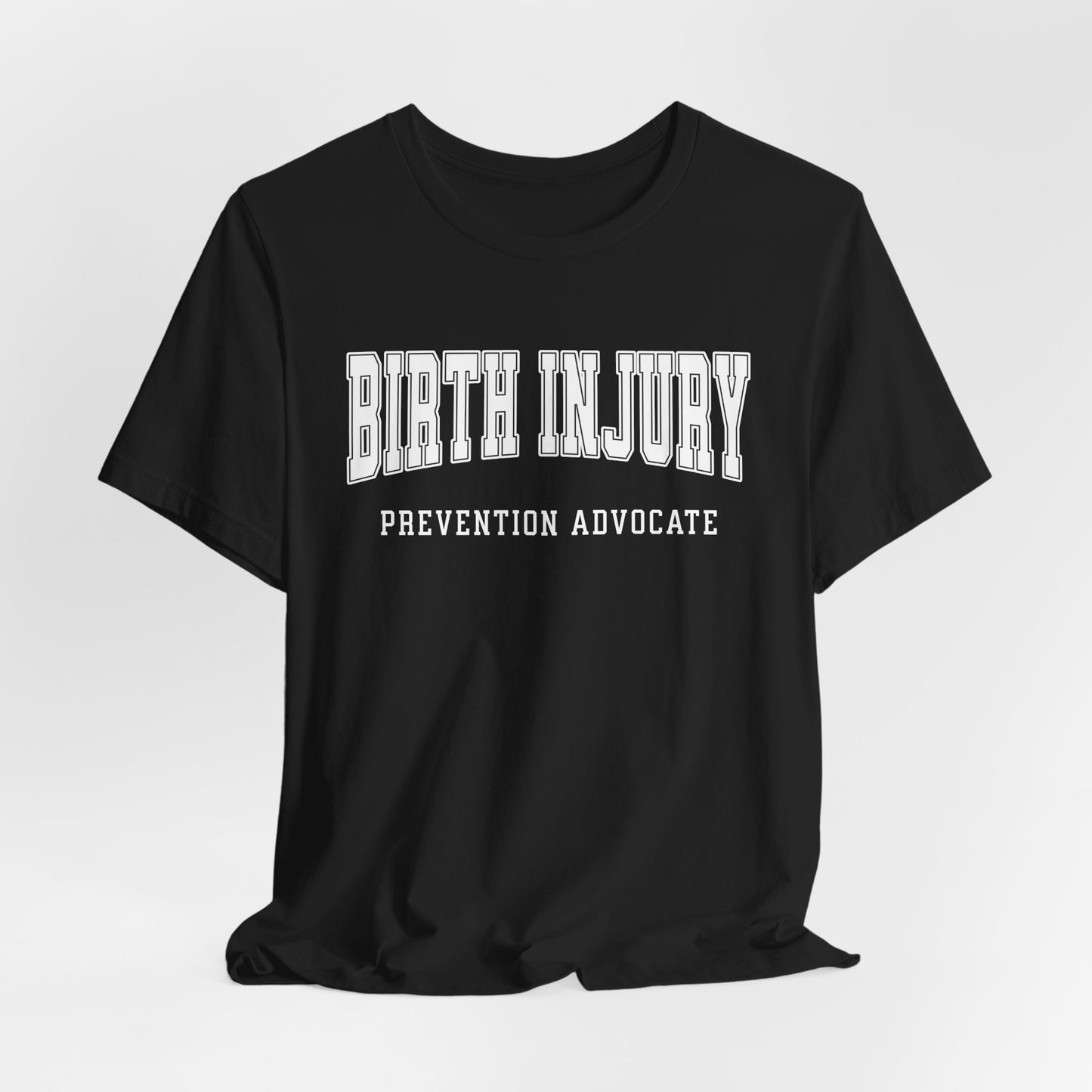Birth Injury Prevention Advocate (Custom Text On Back) | T Shirt