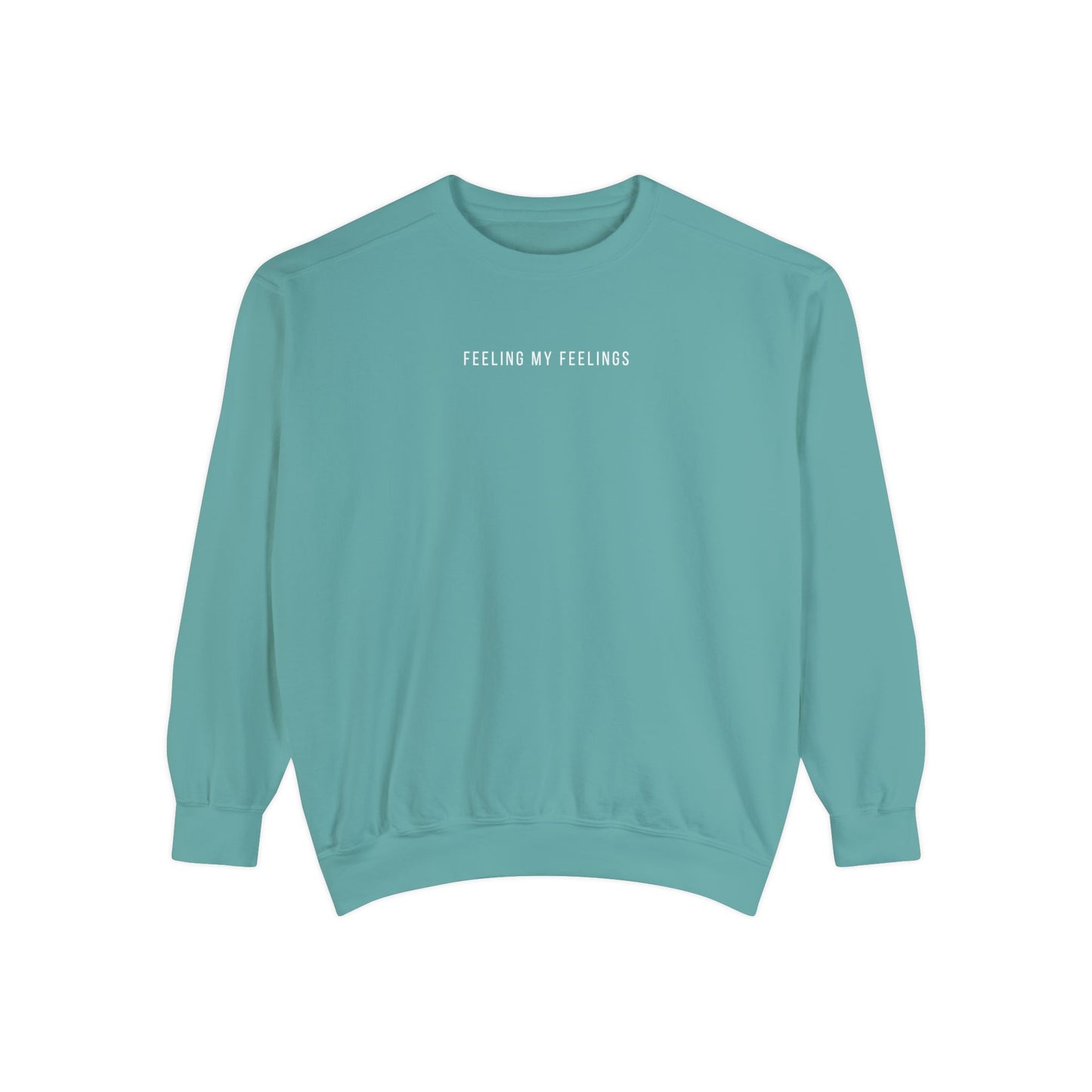 Feeling My Feelings | Comfort Colors Crewneck Sweatshirt