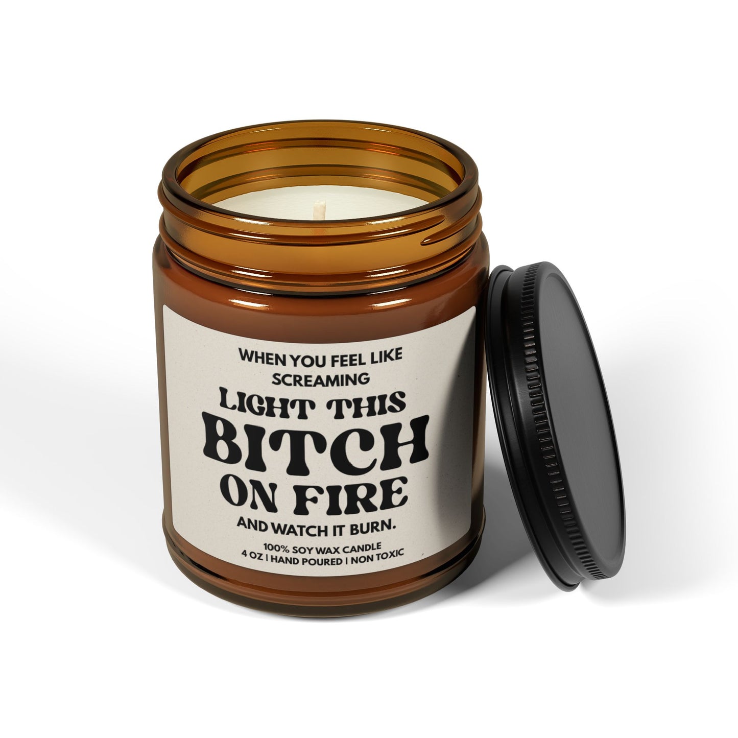 Light This Bitch On Fire | 4oz or 9 oz Scented Soy Candle