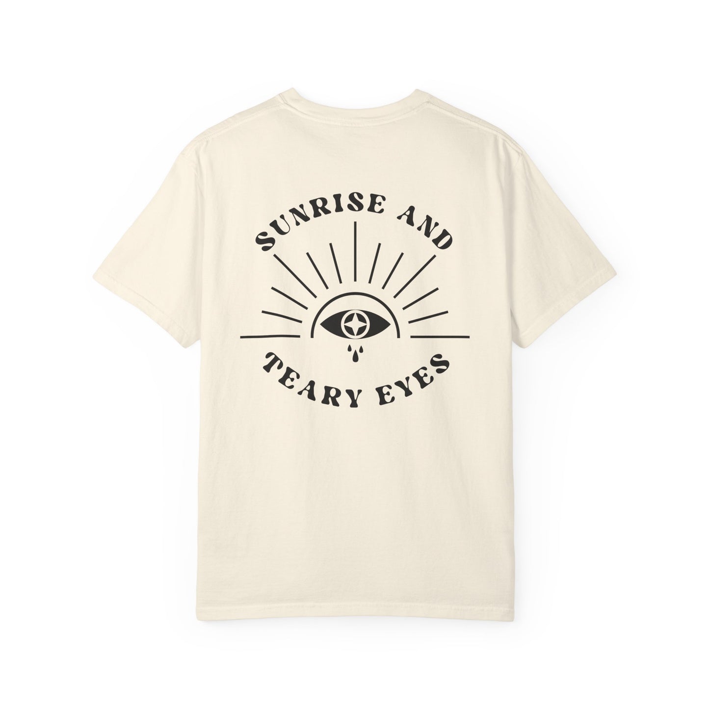 Sunrise And Teary Eyes | Comfort Colors Tee