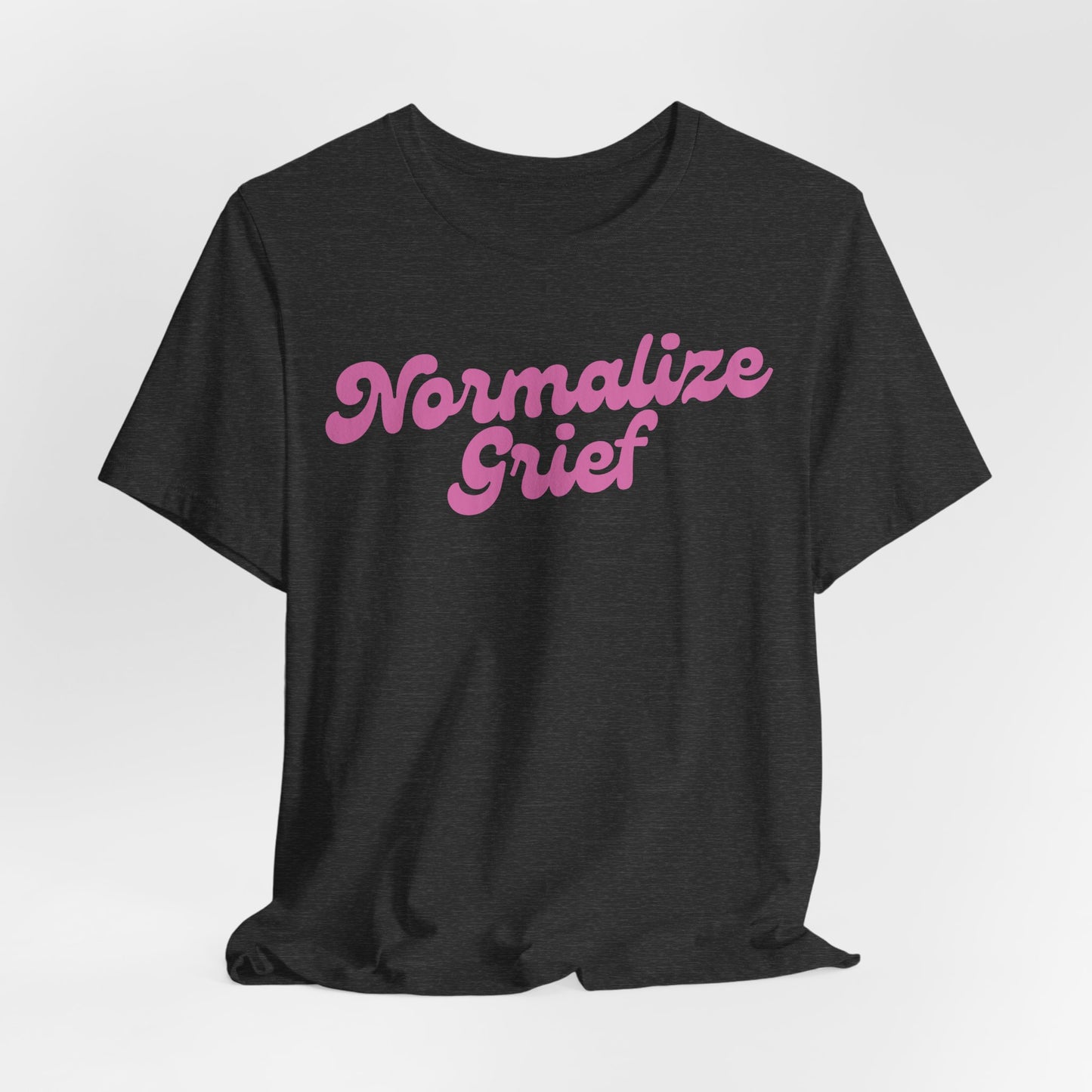 Normalize Grief | T Shirt