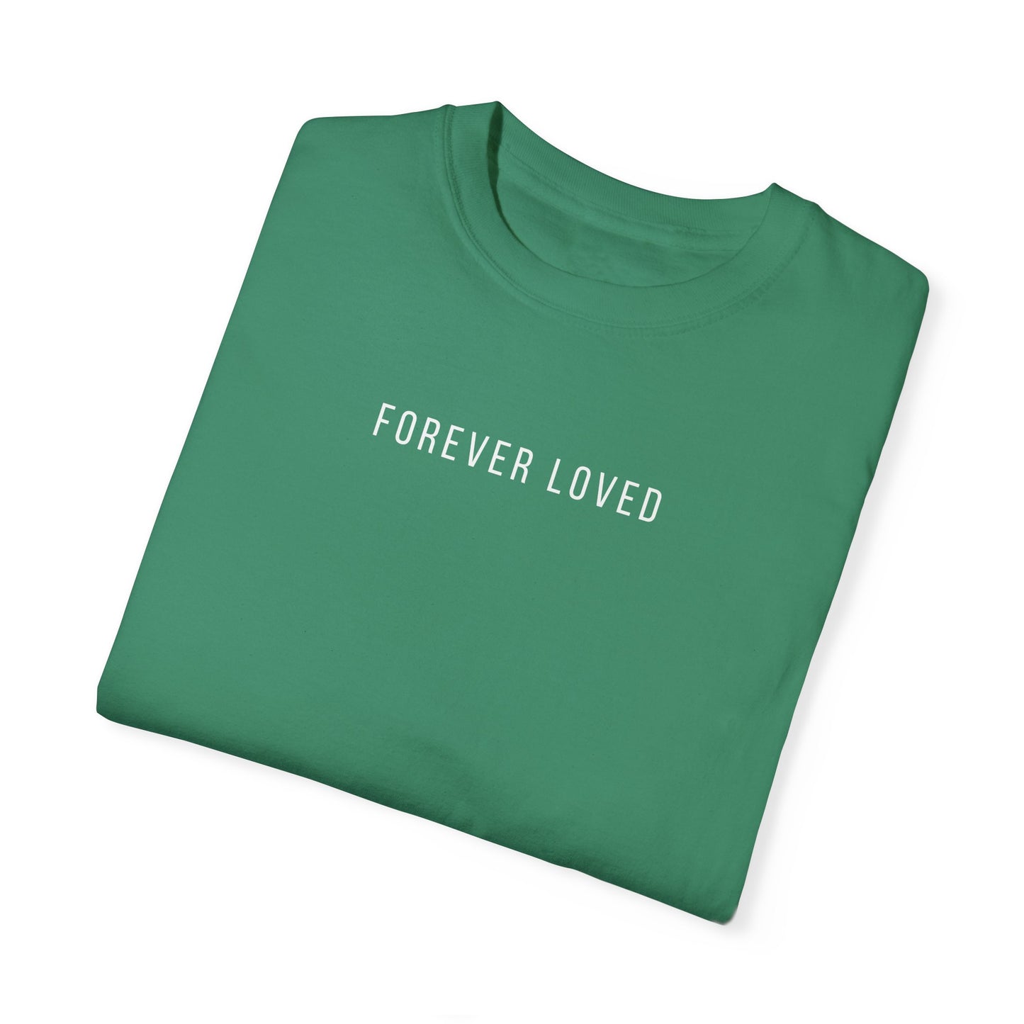 Forever Loved | Comfort Colors T