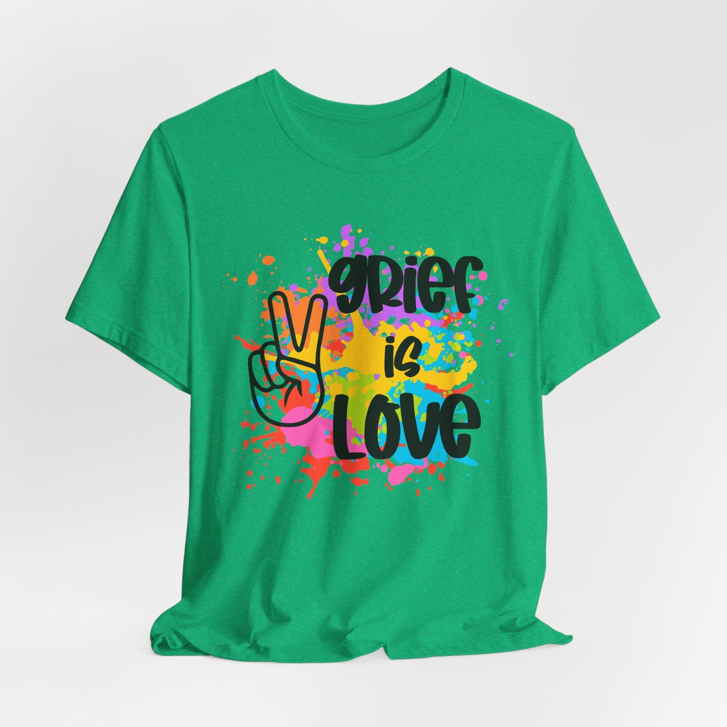 Grief Is Love | Paint Splatter T Shirt