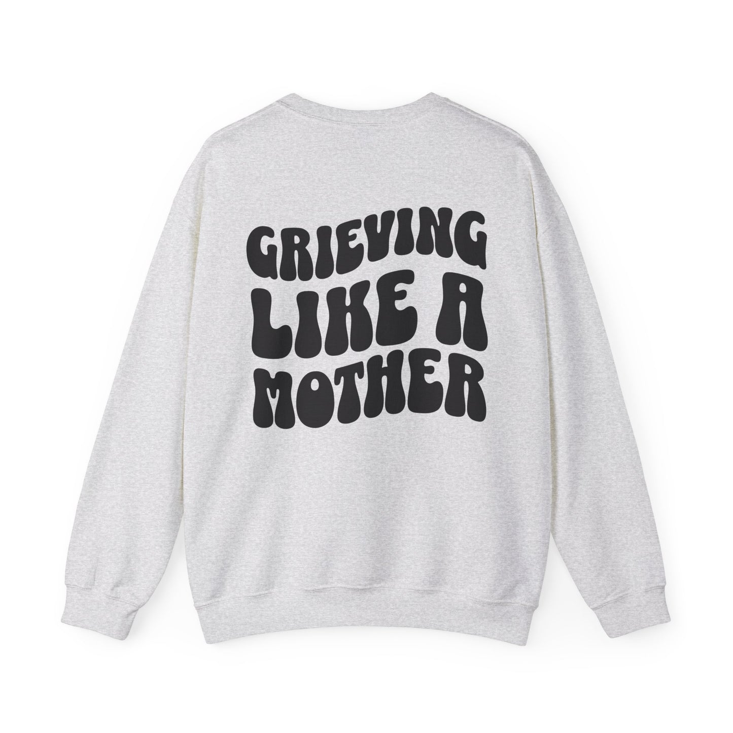 Grieving Like A Mother | (Front & Back) Crewneck