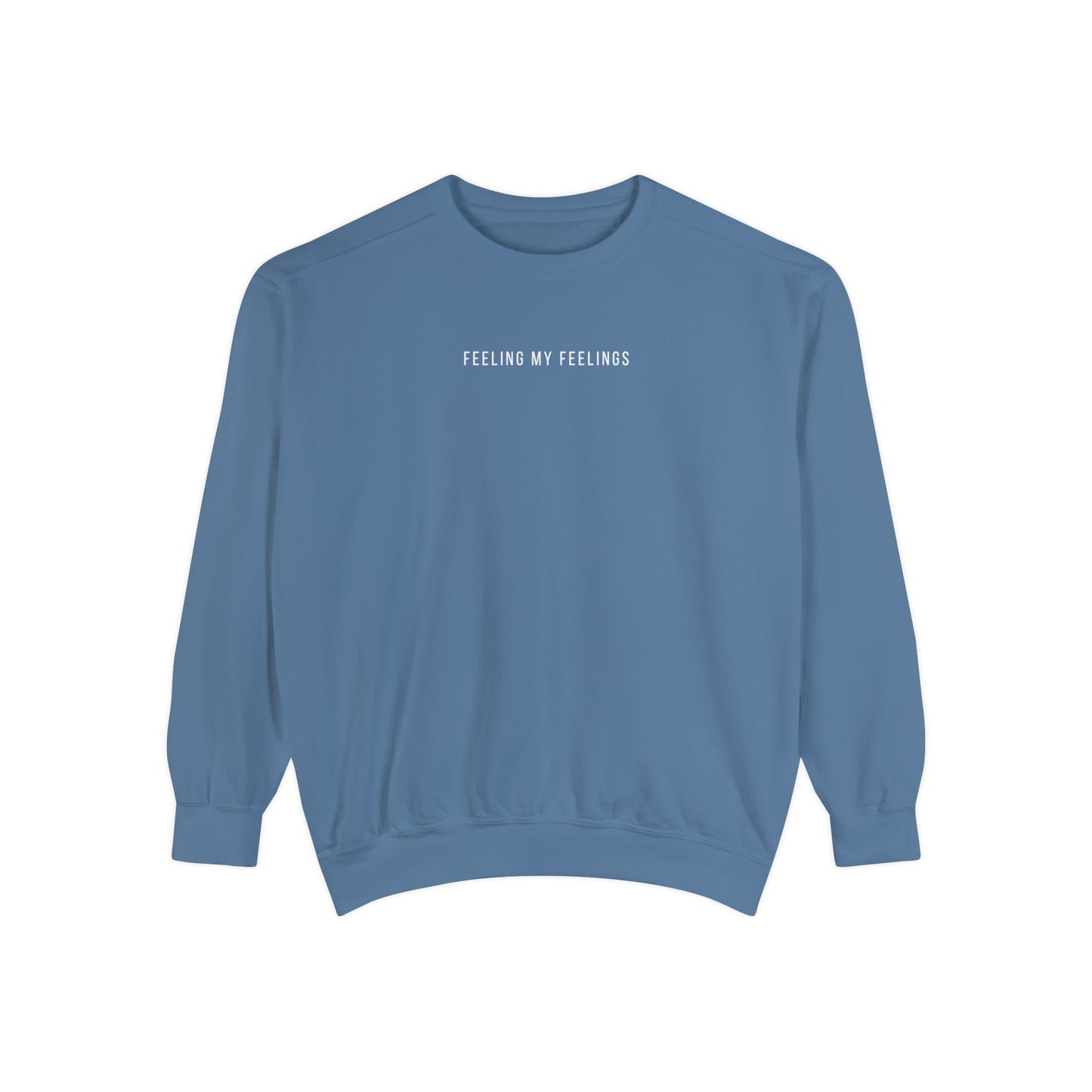 Feeling My Feelings | Comfort Colors Crewneck Sweatshirt