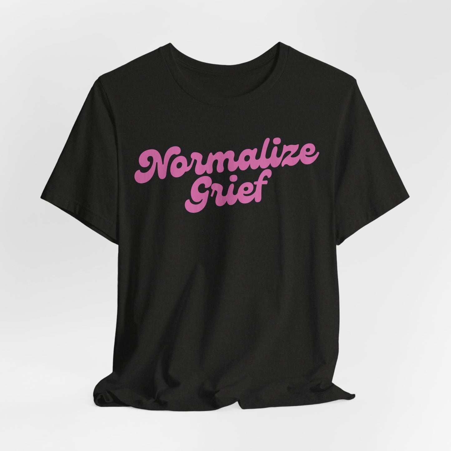 Normalize Grief | T Shirt
