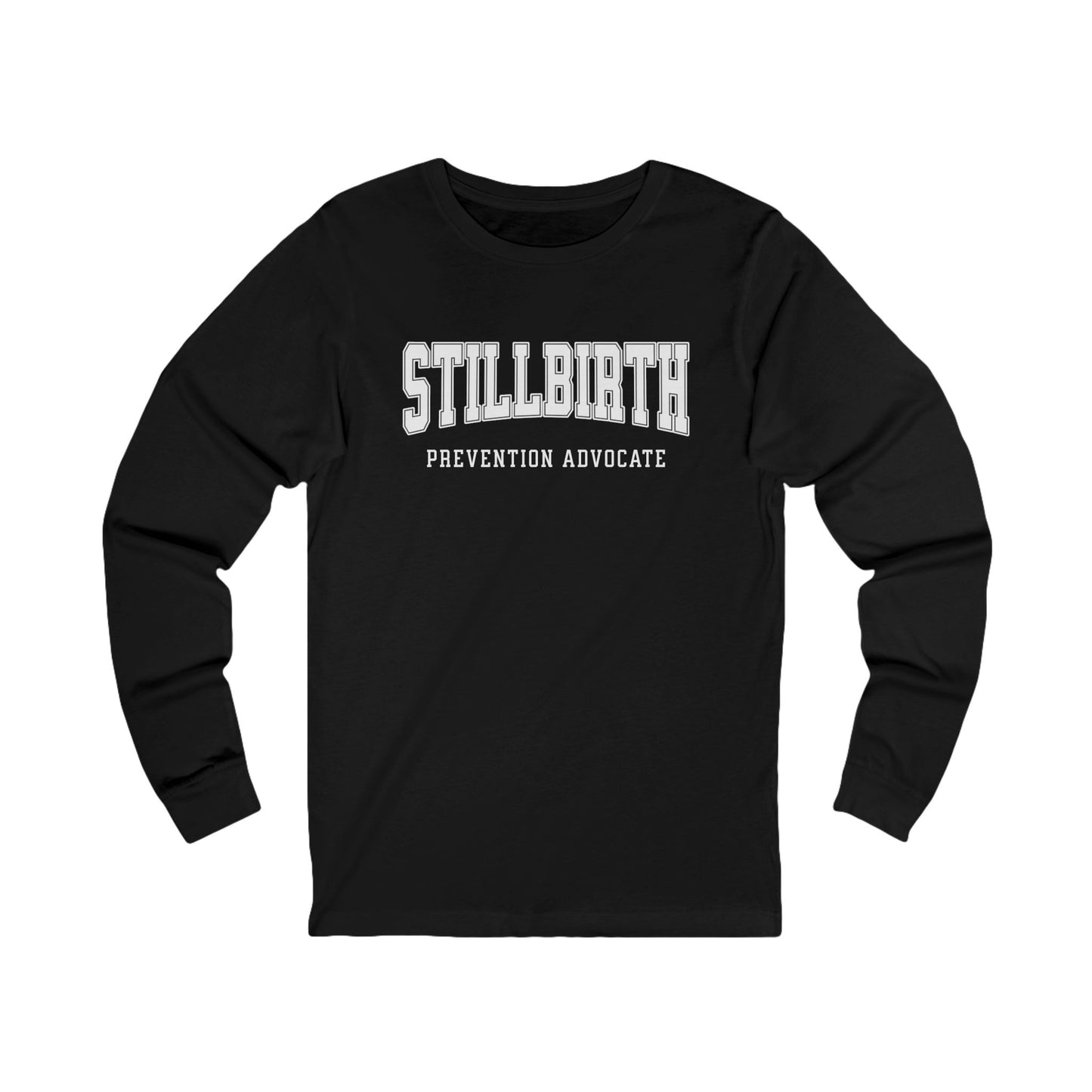 Stillbirth Prevention Advocate (Custom Text Option On Back) | Long Sleeve