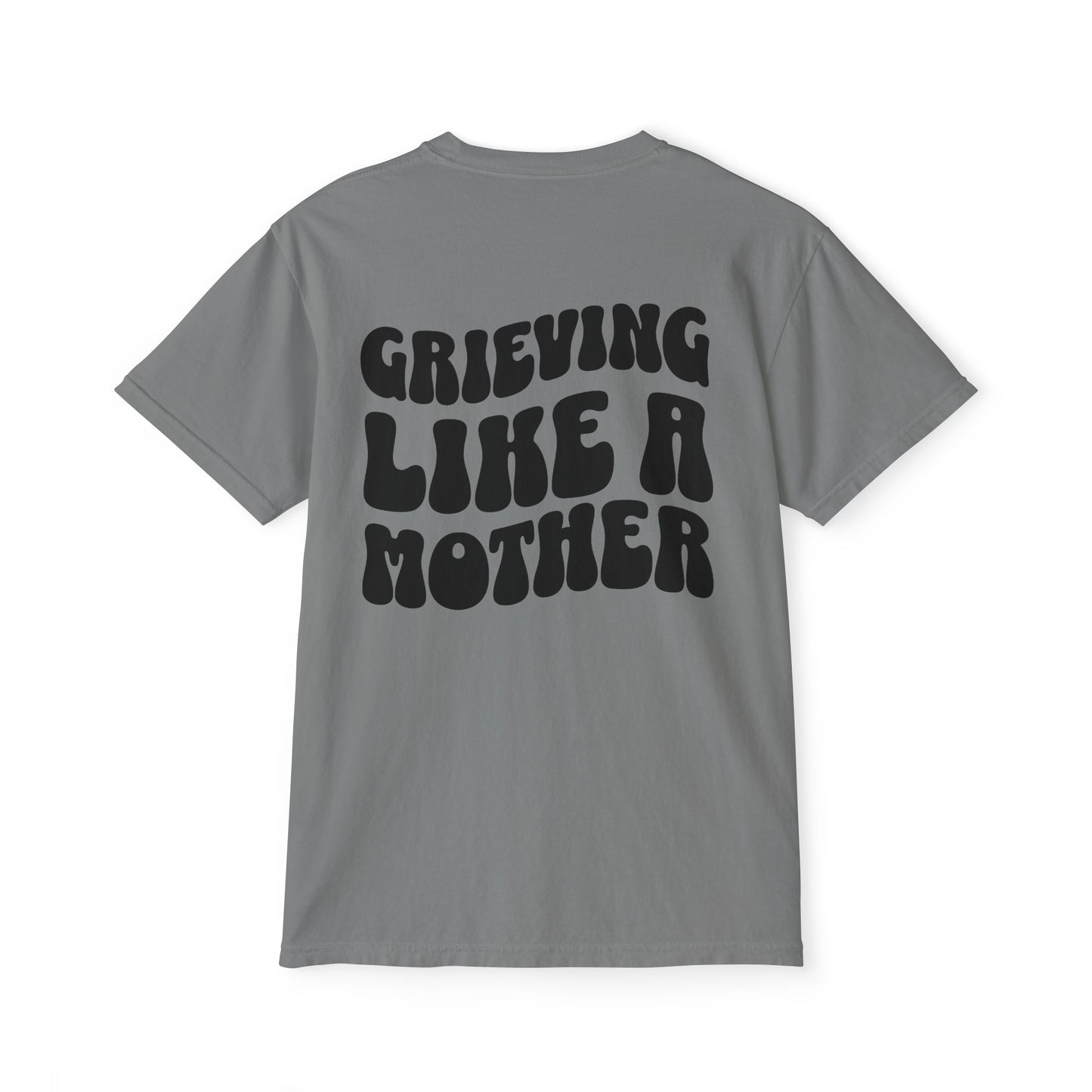 Grieving Like A Mother | (Front & Back) Comfort Colors Pocket Tee
