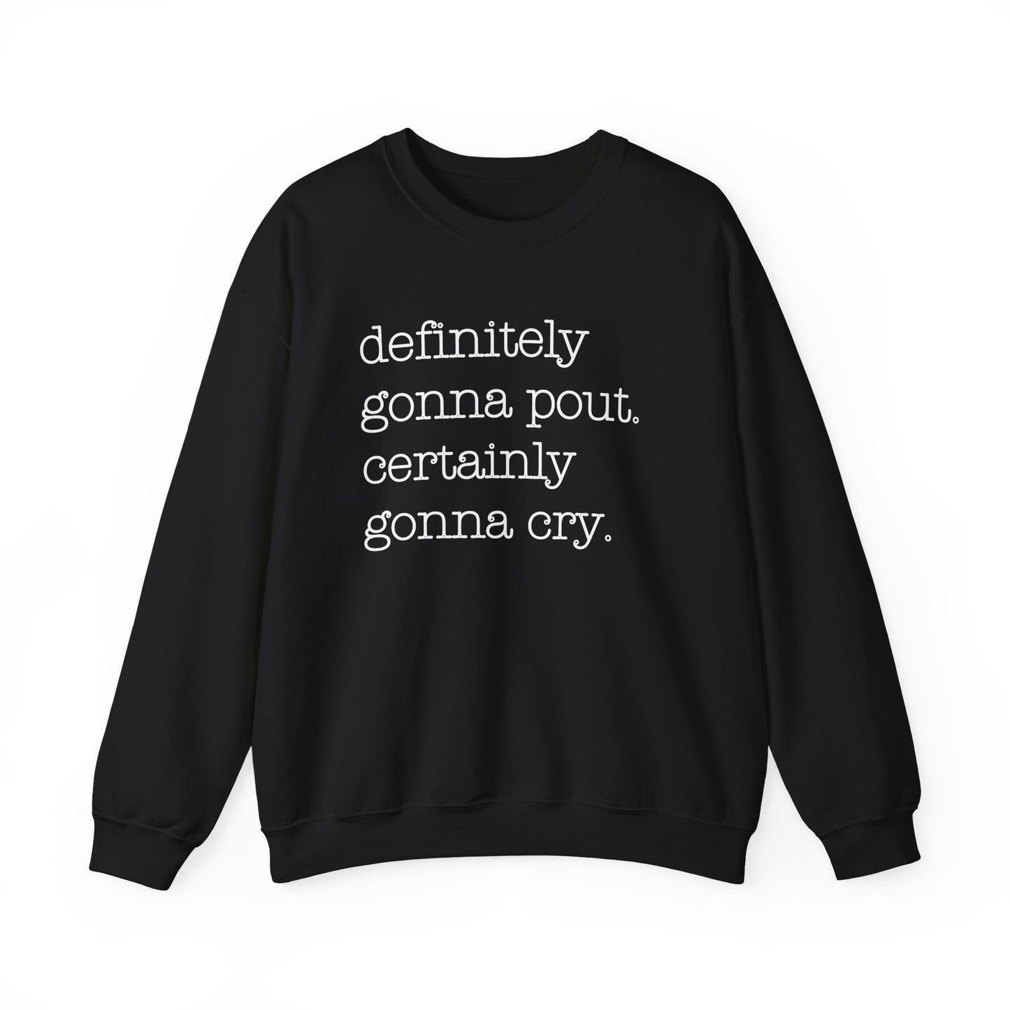 Definitely Gonna Pout | Crewneck