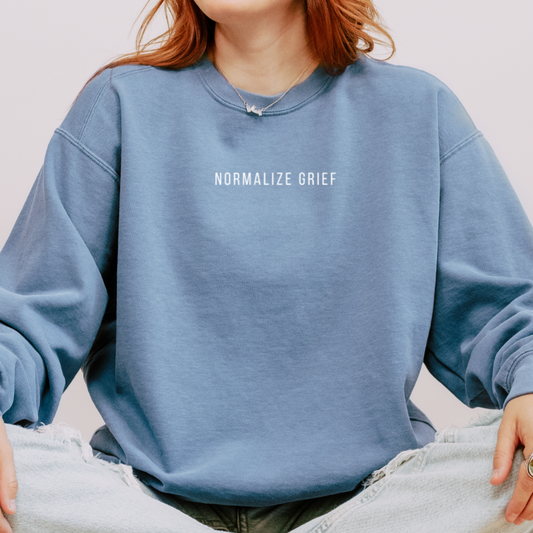 Normalize Grief | Comfort Colors Crewneck Sweatshirt