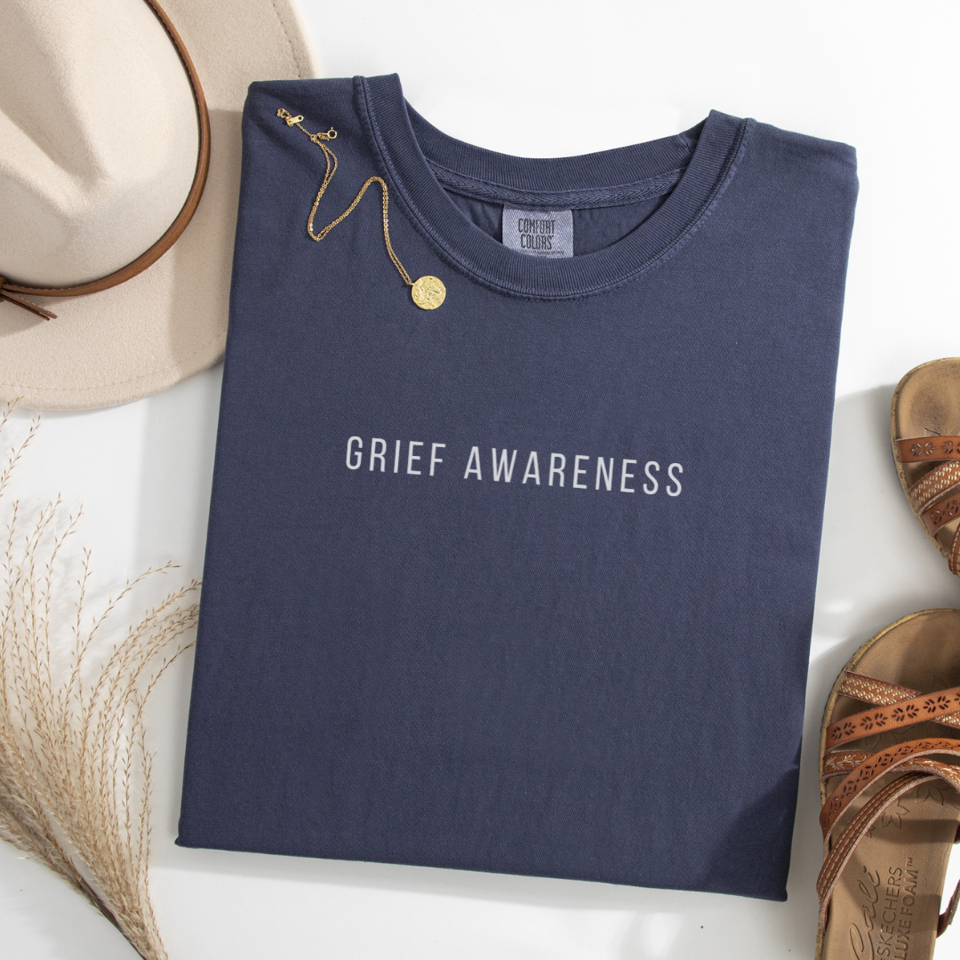 Grief Awareness | Comfort Colors T