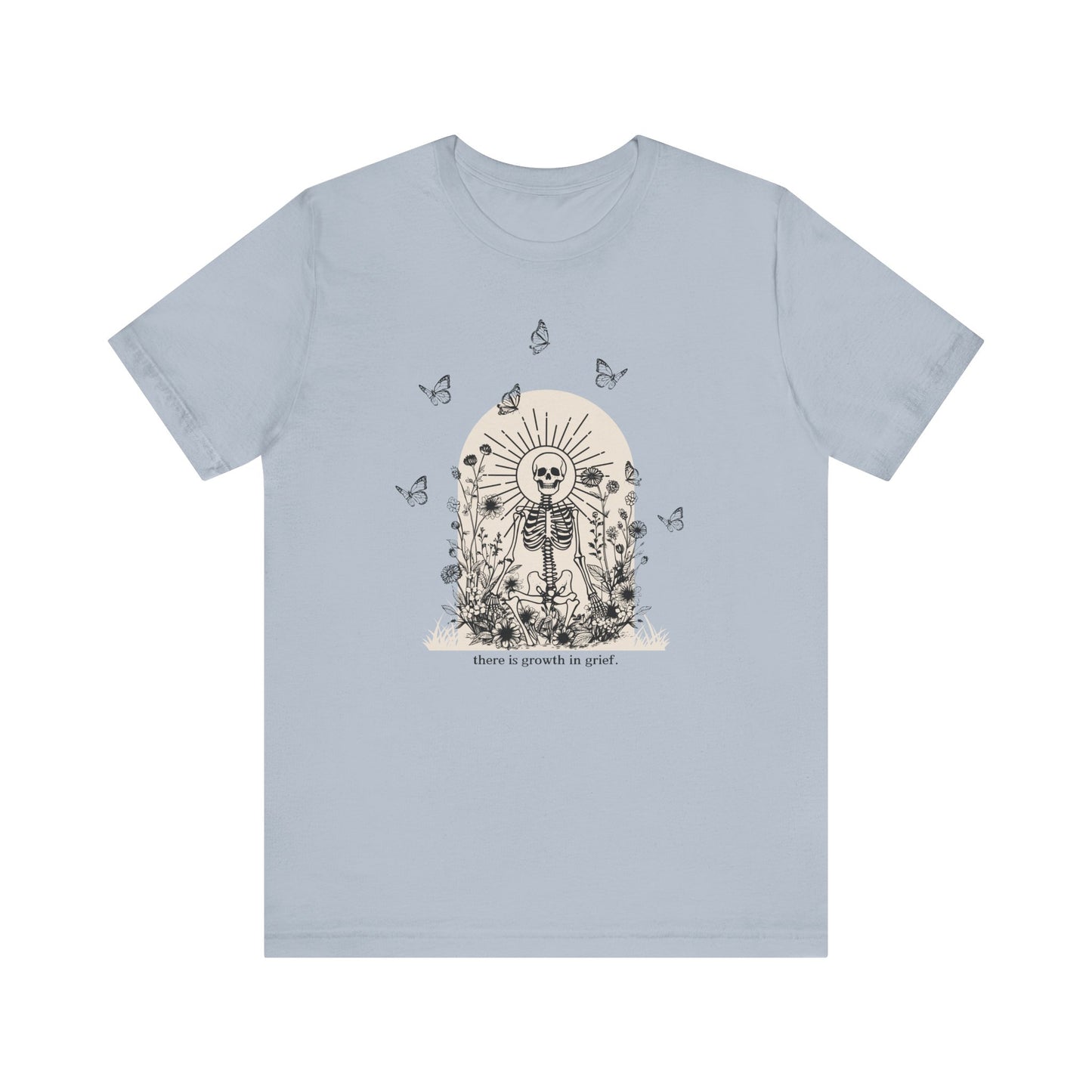 There Is Growth In Grief (Skeleton) | T Shirt