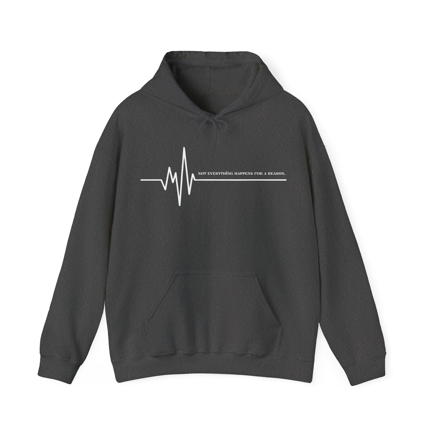 Not Everything Happens for a Reason | Hoodie
