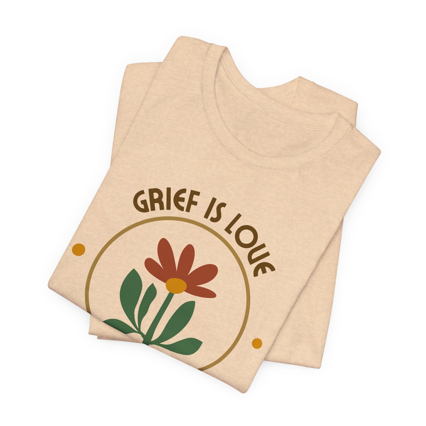 Grief Is Love | T Shirt