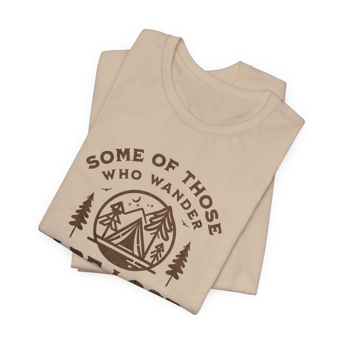 Some Of Those Who Wander | T Shirt