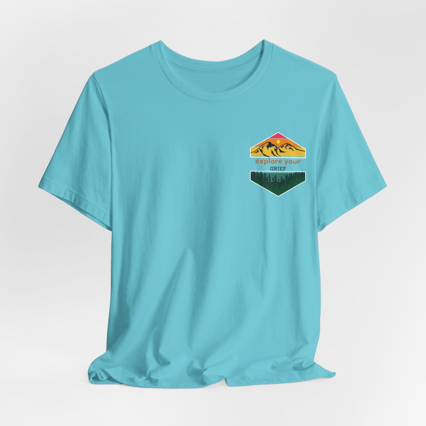 Explore Your Grief (Front & Back)  | T Shirt