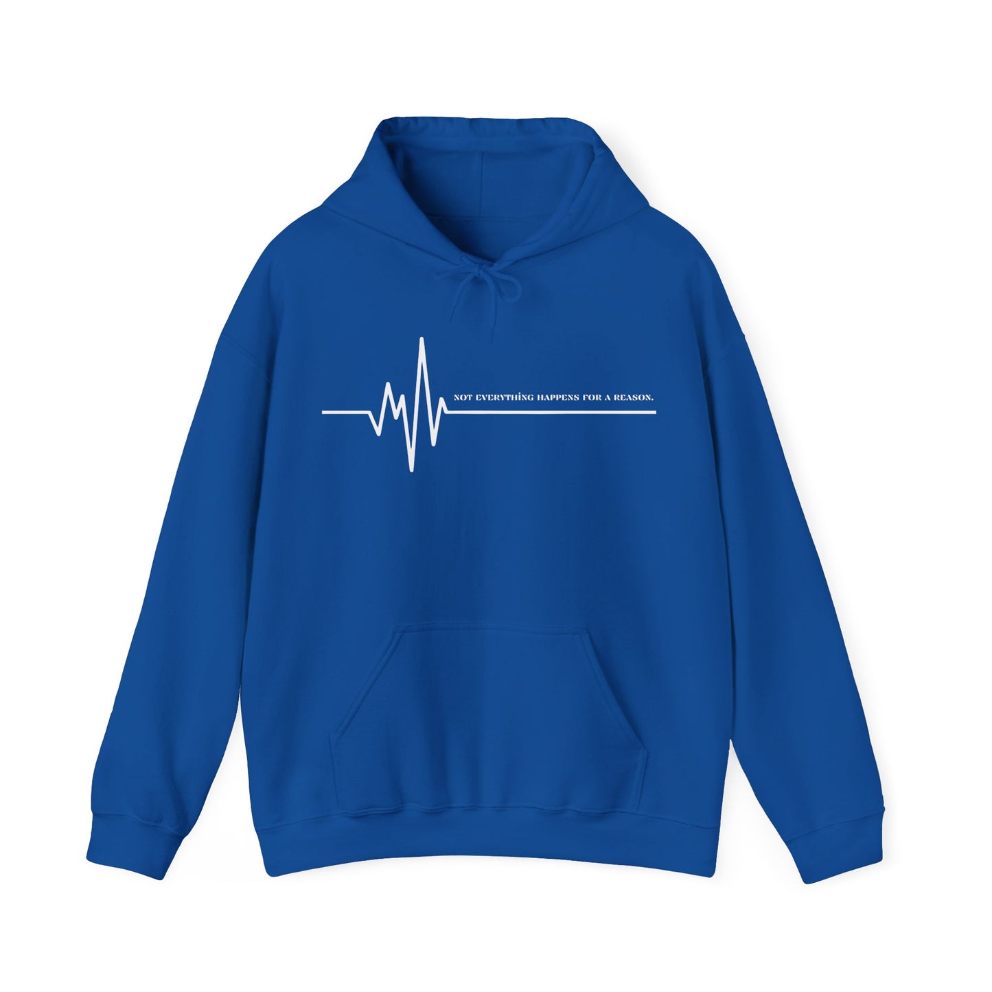 Not Everything Happens for a Reason | Hoodie