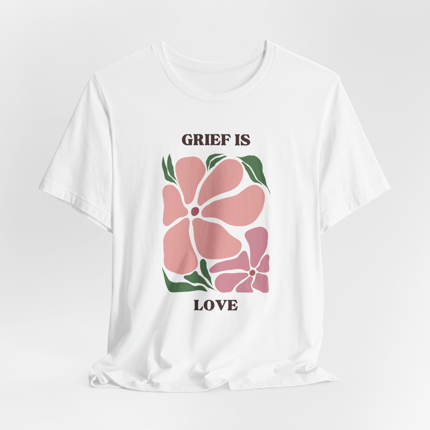 Grief Is Love | T Shirt