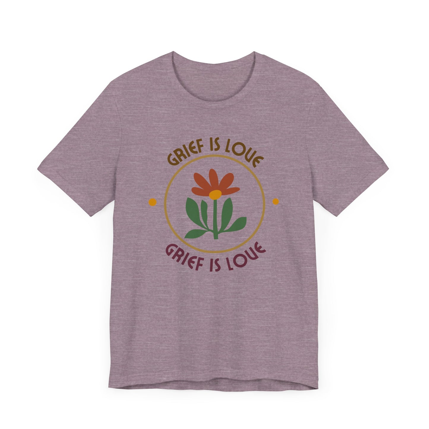 Grief Is Love | T Shirt